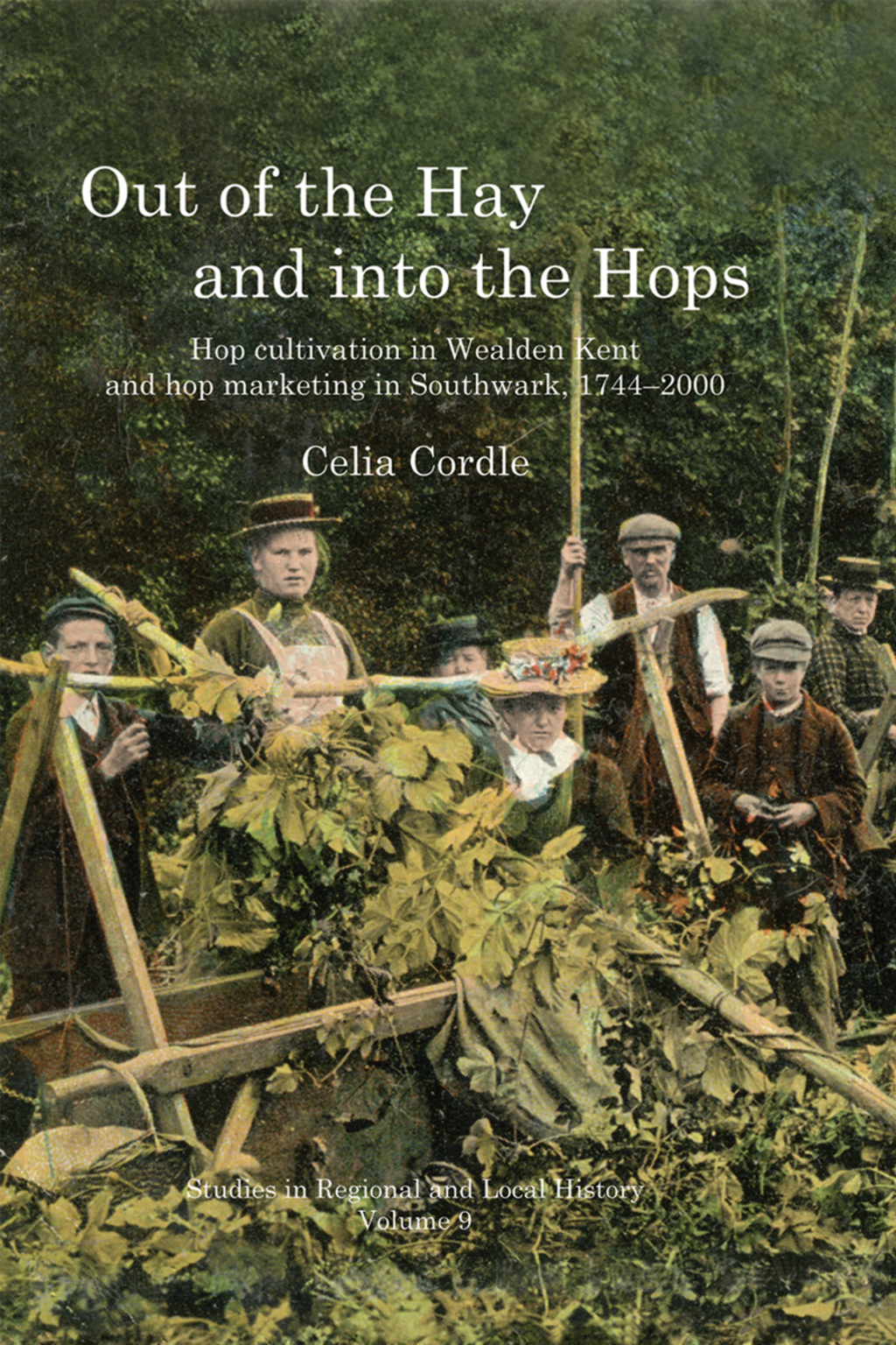Out of the Hay and into the Hops Hop Cultivation in Wealden Kent and Hop Marketing in Southwark, 1744â€“2000  â€“ PDF/EPUB Version Downloadable