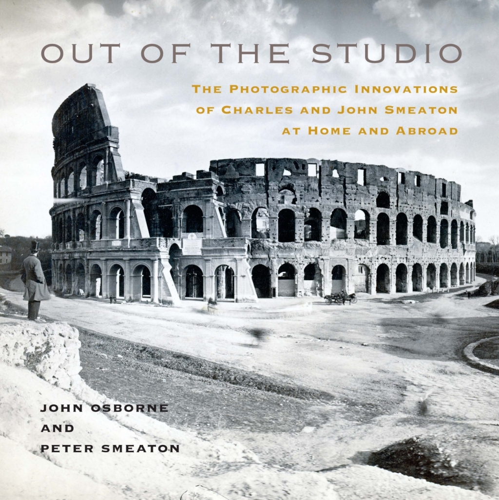 Out of the Studio The Photographic Innovations of Charles and John Smeaton at Home and Abroad  â€“ PDF/EPUB Version Downloadable