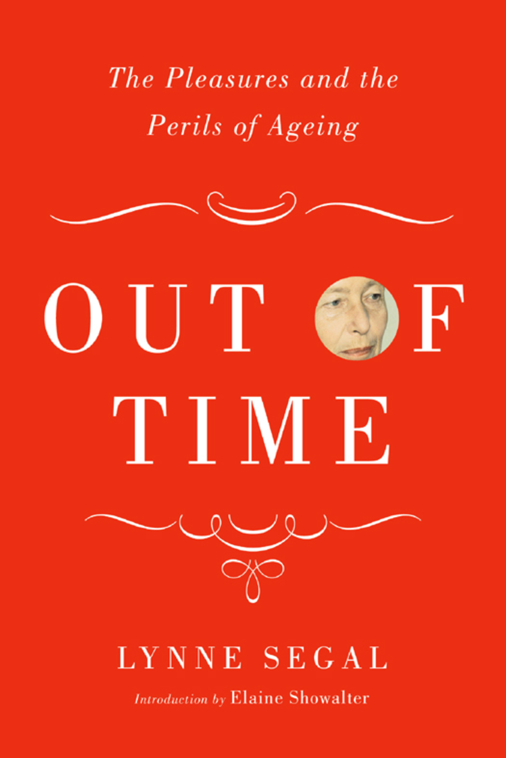 Out of Time The Pleasures and the Perils of Ageing - (PDF/EPUB Version)
