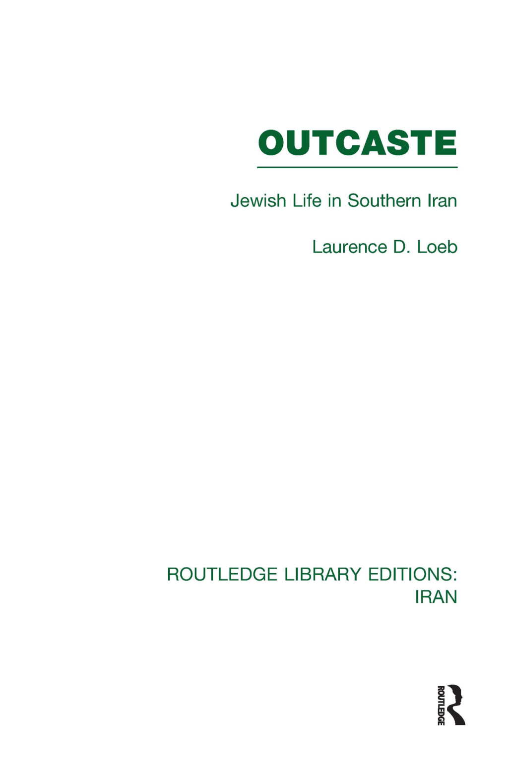 Outcaste (RLE Iran D) Jewish Life in Southern Iran 1st Edition â€“ PDF/EPUB Version Downloadable