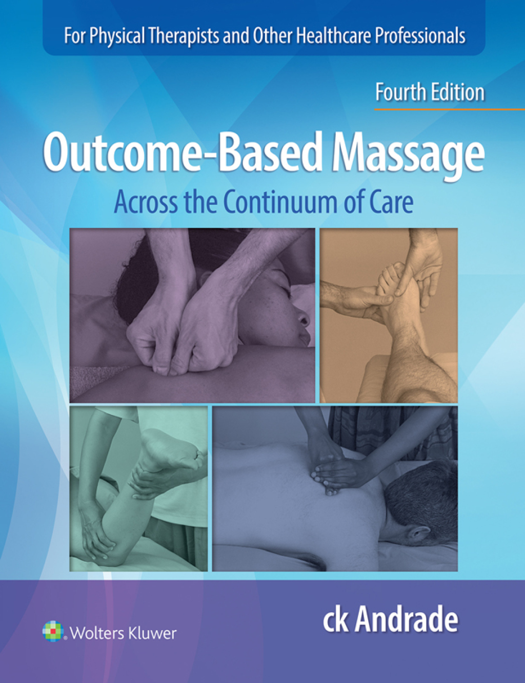 Outcome-Based Massage Across the Continuum of Care 4th Edition â€“ PDF/EPUB Version Downloadable