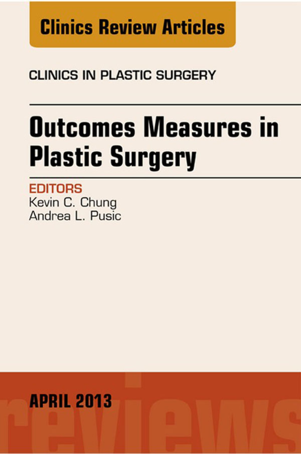 Outcomes Measures in Plastic Surgery, An Issue of Clinics in Plastic Surgery  â€“ PDF/EPUB Version Downloadable