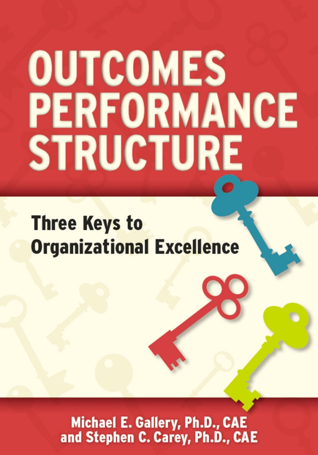 Outcomes, Performance, Structure (OPS) Three Keys to Organizational Excellence  â€“ PDF/EPUB Version Downloadable