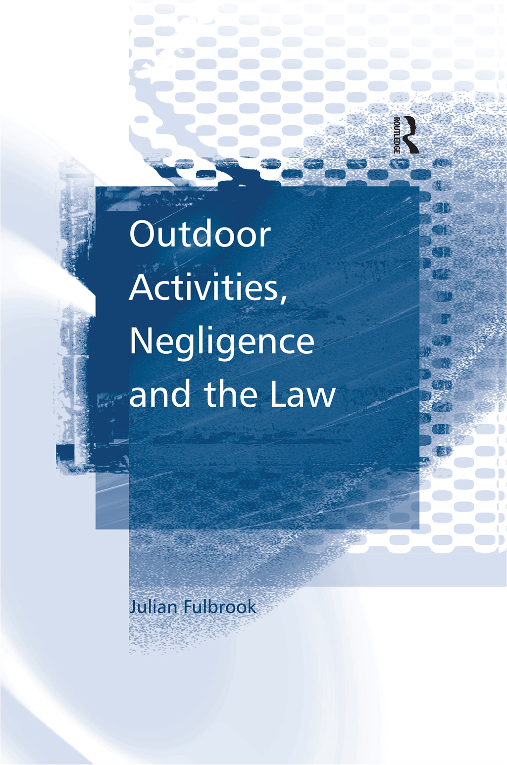 Outdoor Activities, Negligence and the Law 1st Edition â€“ PDF/EPUB Version Downloadable