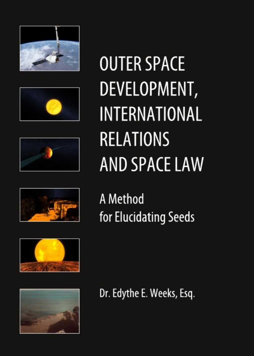 Outer Space Development, International Relations and Space Law A Method for Elucidating Seeds 1st Edition â€“ PDF/EPUB Version Downloadable