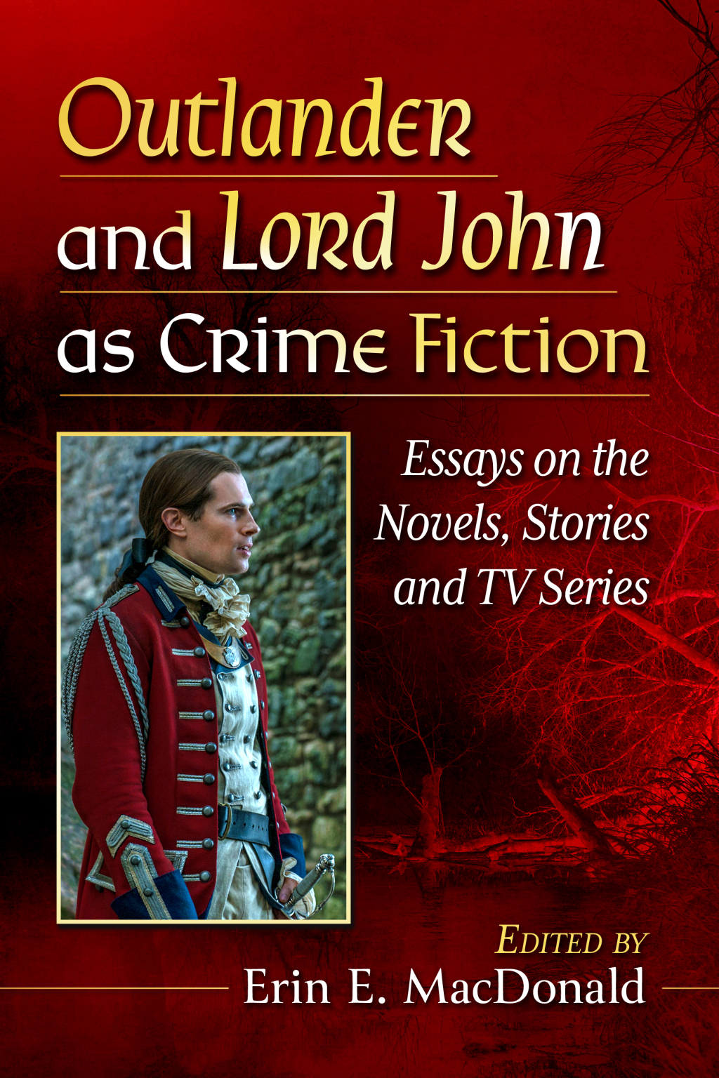 Outlander and Lord John as Crime Fiction Essays on the Novels, Stories and TV Series  â€“ PDF/EPUB Version Downloadable