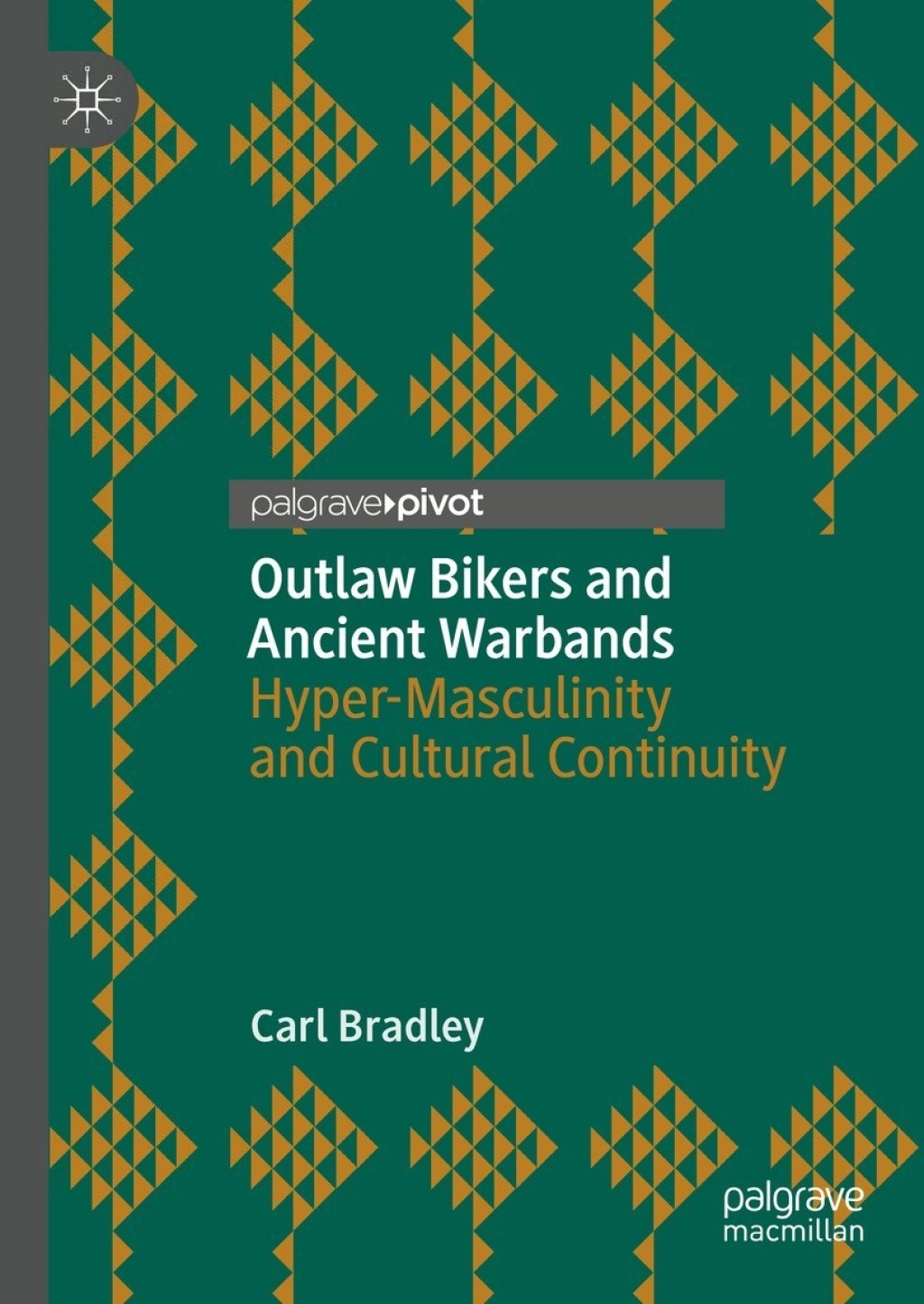 Outlaw Bikers and Ancient Warbands Hyper-Masculinity and Cultural Continuity  â€“ PDF/EPUB Version Downloadable