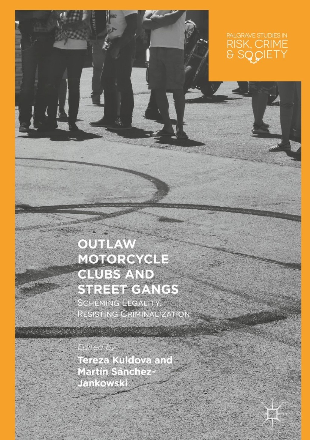Outlaw Motorcycle Clubs and Street Gangs Scheming Legality, Resisting Criminalization  â€“ PDF/EPUB Version Downloadable