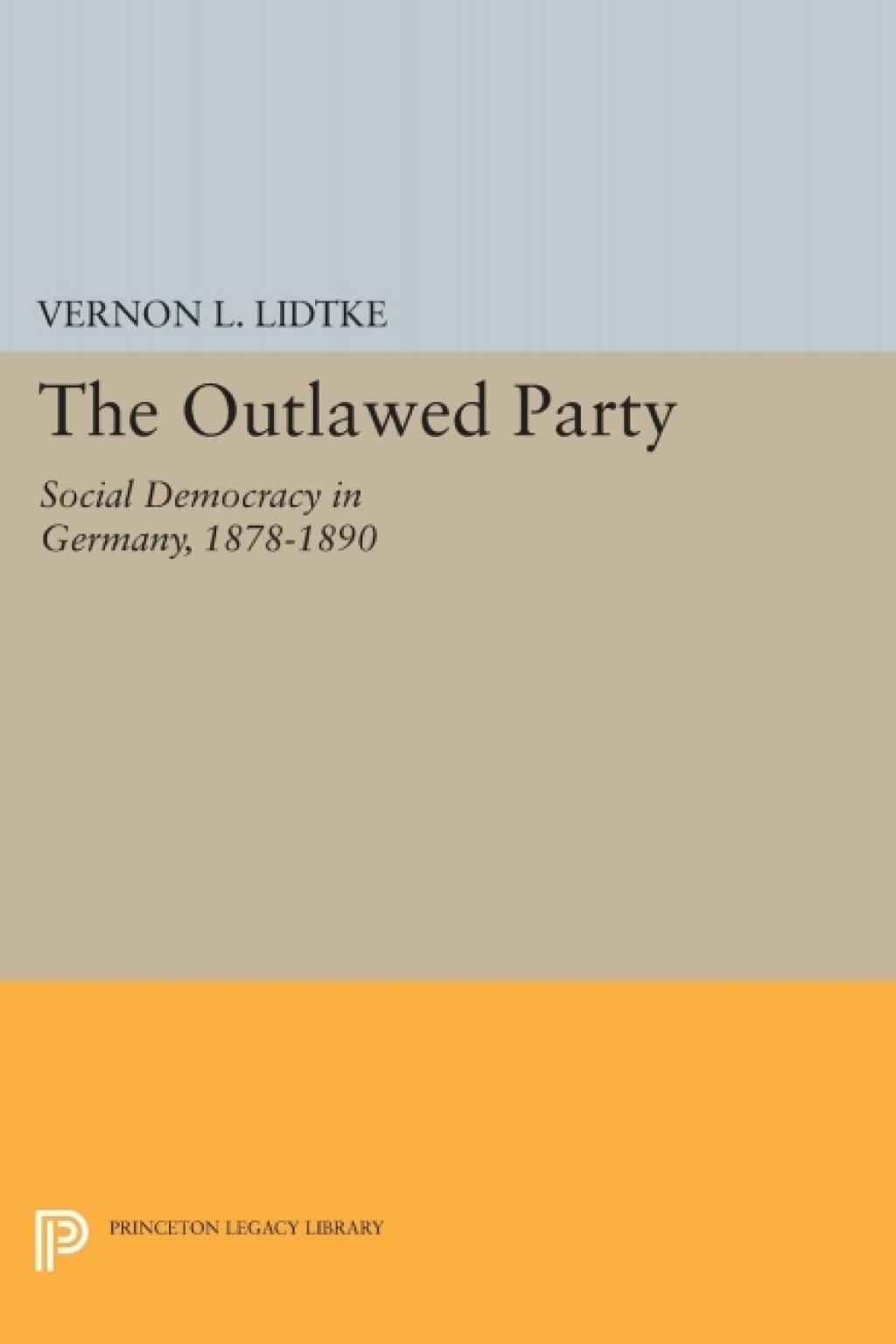 Outlawed Party Social Democracy in Germany  â€“ PDF/EPUB Version Downloadable
