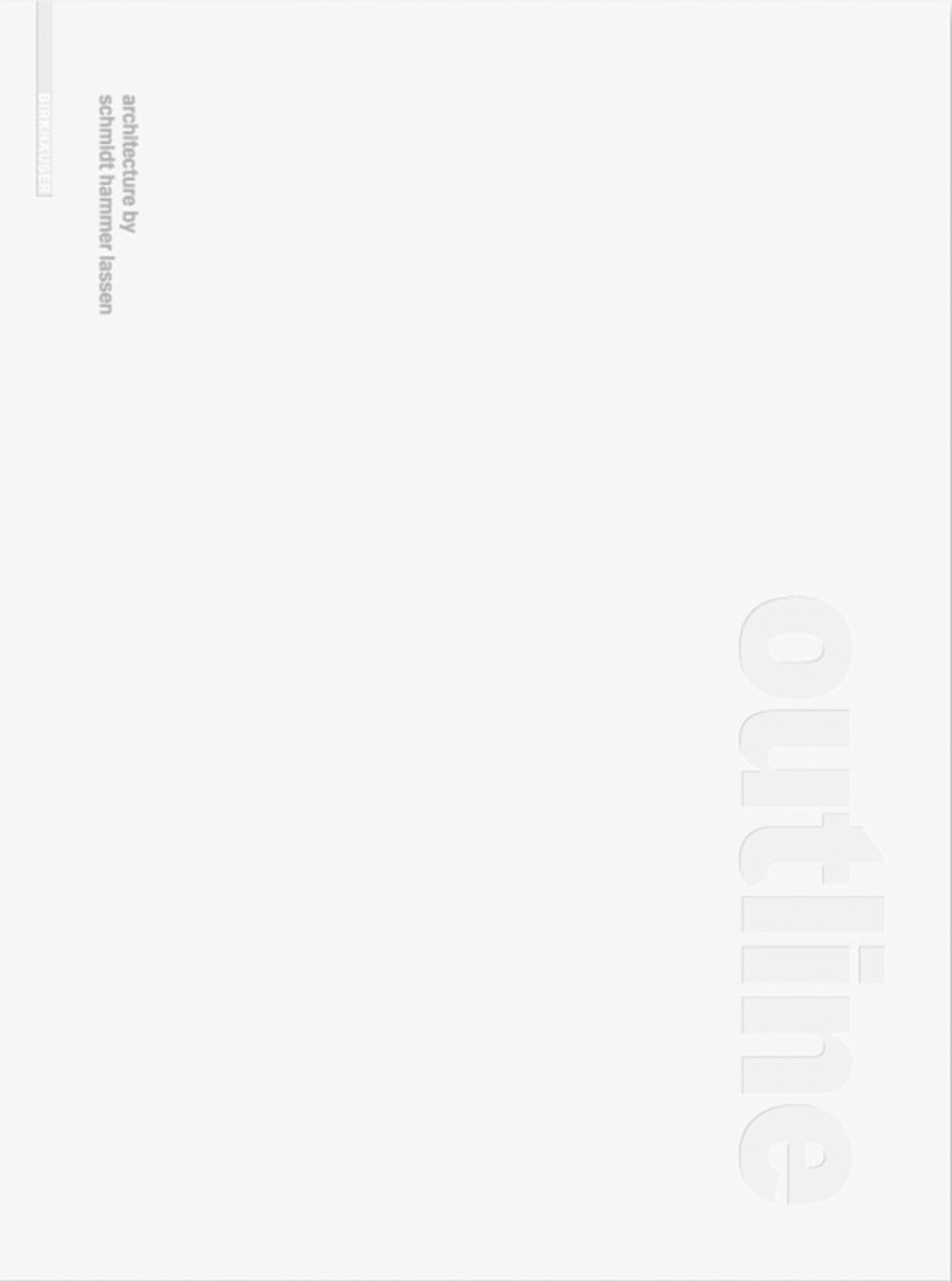 Outline Architecture by schmidt hammer lassen 1st Edition â€“ PDF/EPUB Version Downloadable