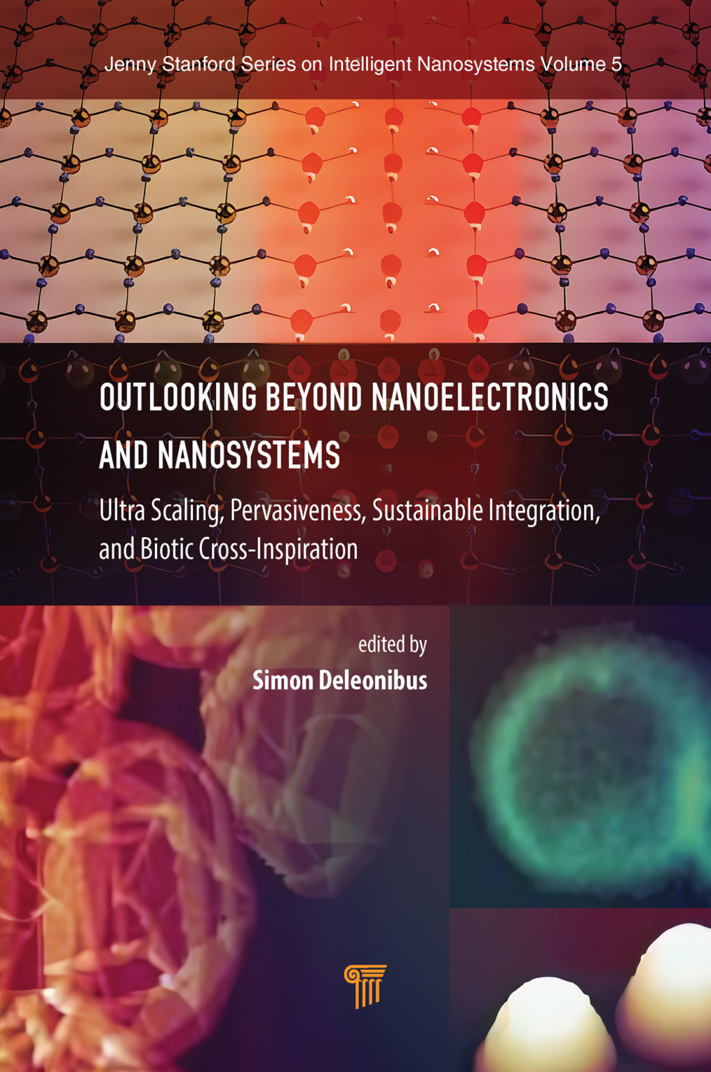 Outlooking Beyond Nanoelectronics and Nanosystems Ultra Scaling, Pervasiveness, Sustainable Integration, and Biotic Cross-Inspiration 1st Edition â€“ PDF/EPUB Version Downloadable