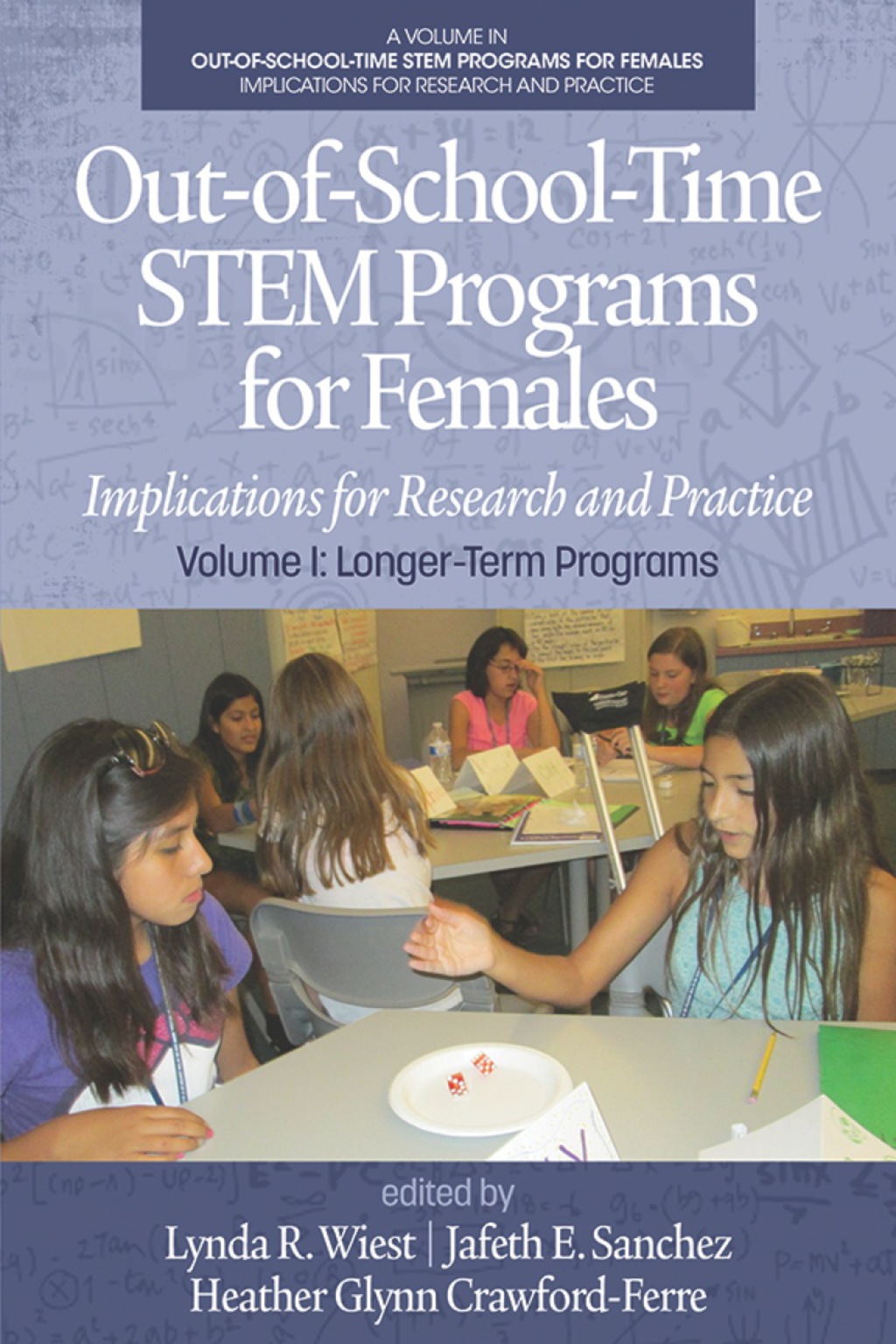 OutofSchoolTime STEM Programs for Females: Implications for Research and Practice Volume I: LongerÃ¢â‚¬ÂTerm Programs  â€“ PDF/EPUB Version Downloadable