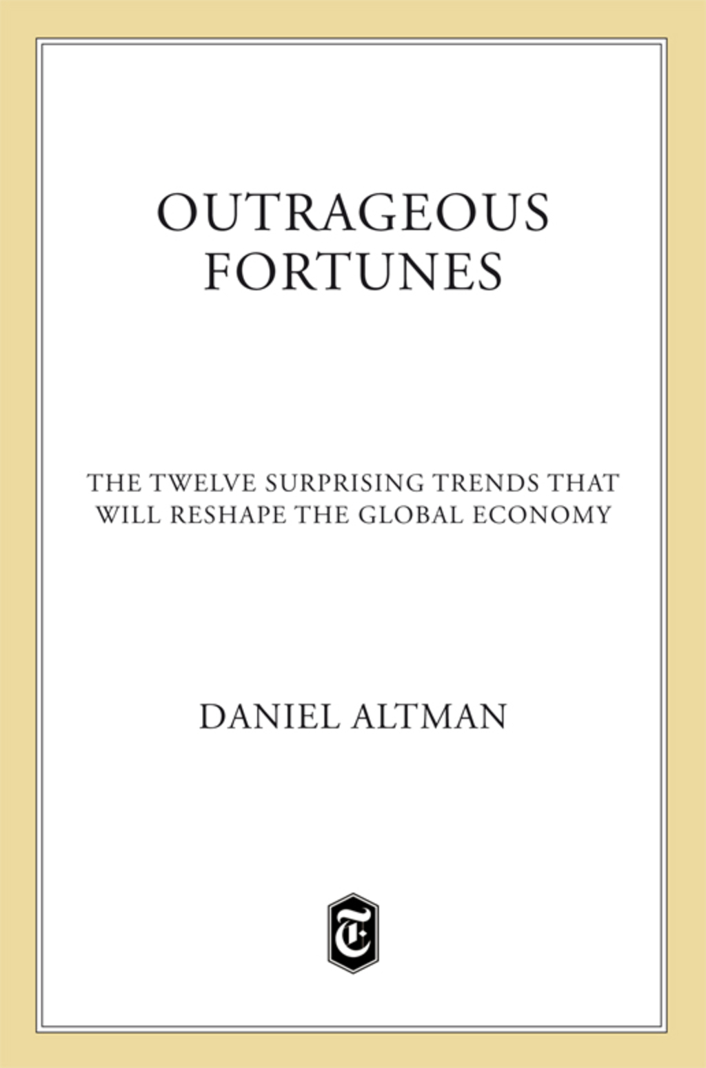 Outrageous Fortunes The Twelve Surprising Trends That Will Reshape the Global Economy - (PDF/EPUB Version)