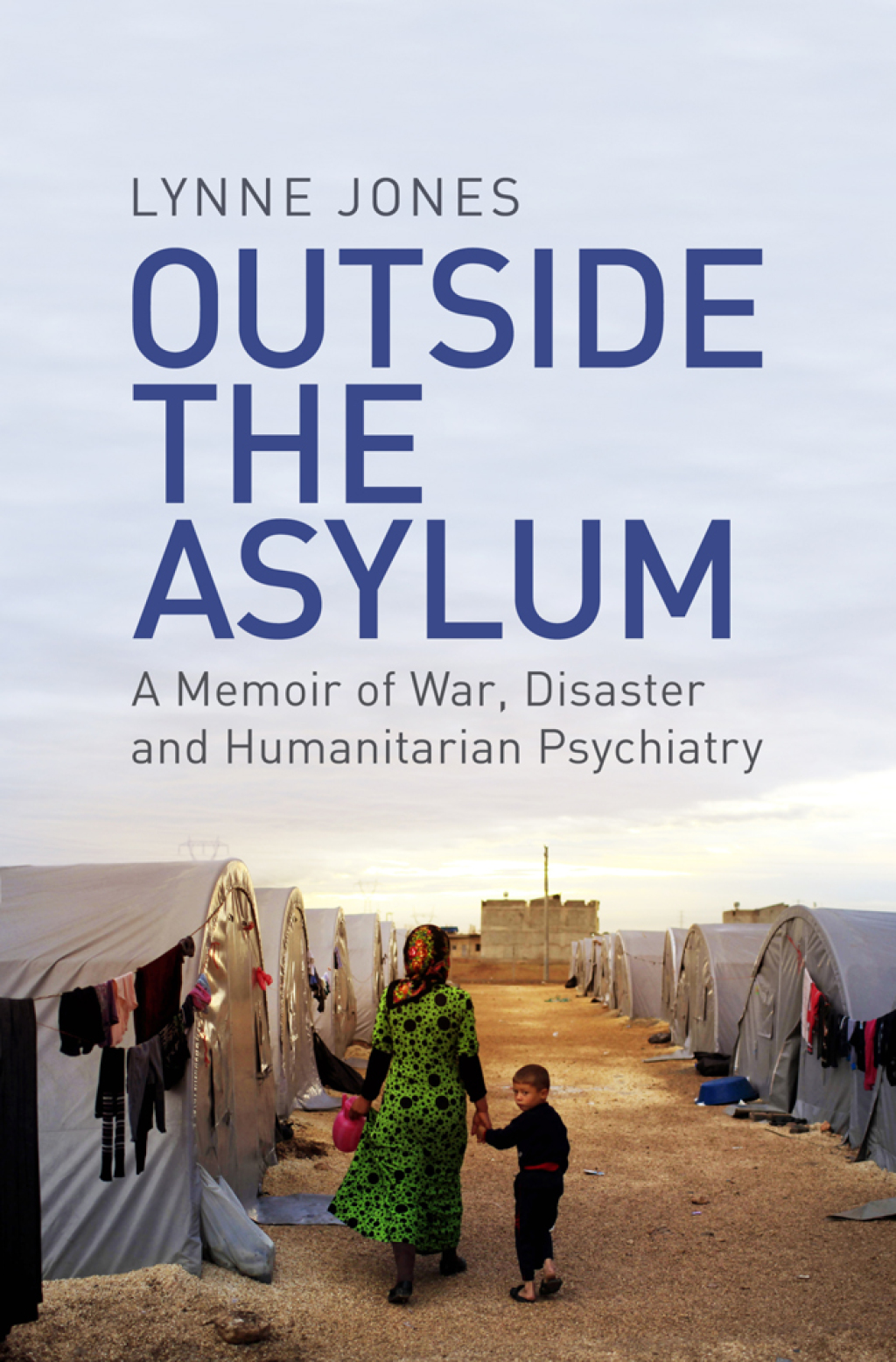Outside the Asylum A Memoir of War, Disaster and Humanitarian Psychiatry - (PDF/EPUB Version)
