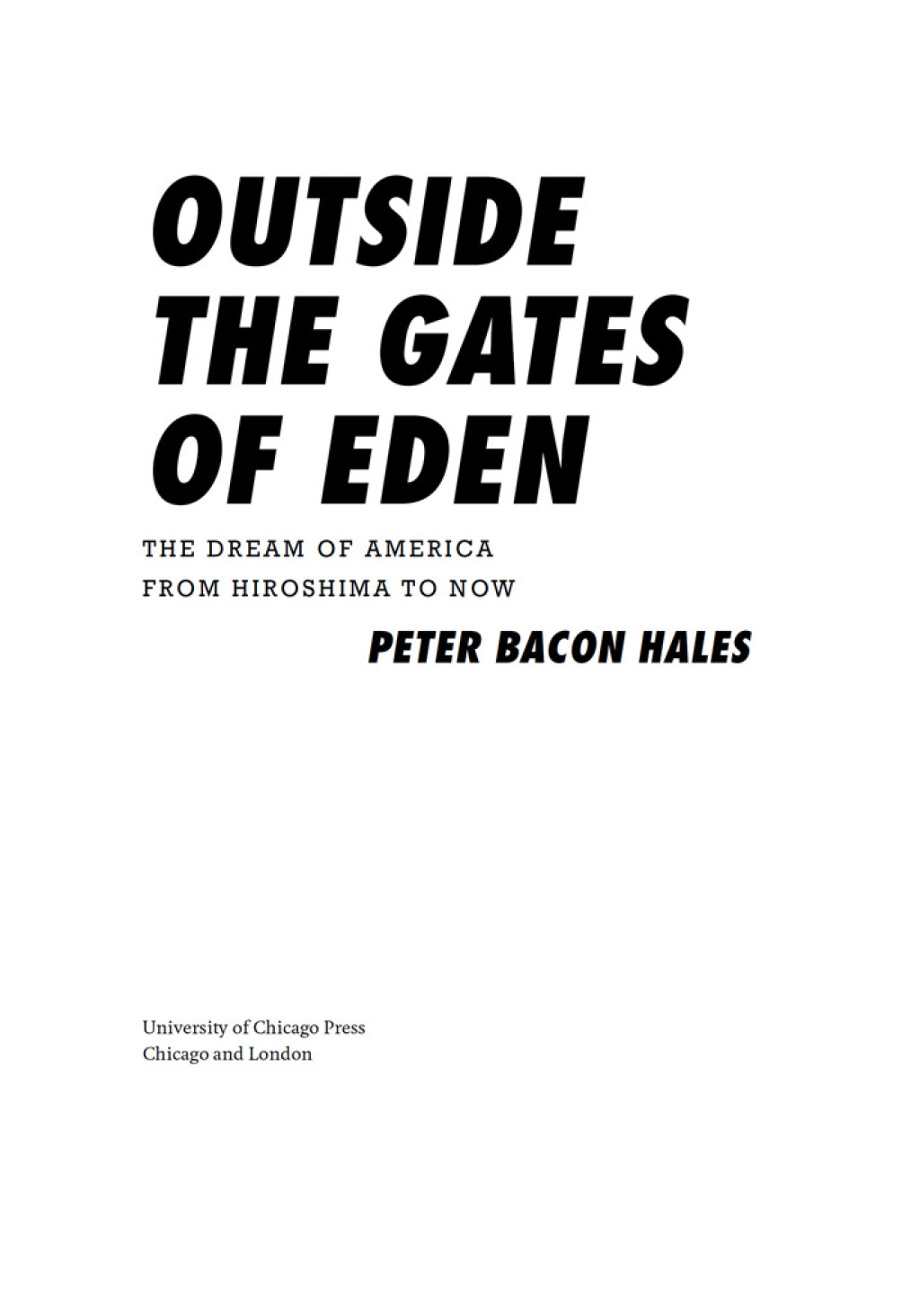Outside the Gates of Eden The Dream of America from Hiroshima to Now 1st Edition â€“ PDF/EPUB Version Downloadable
