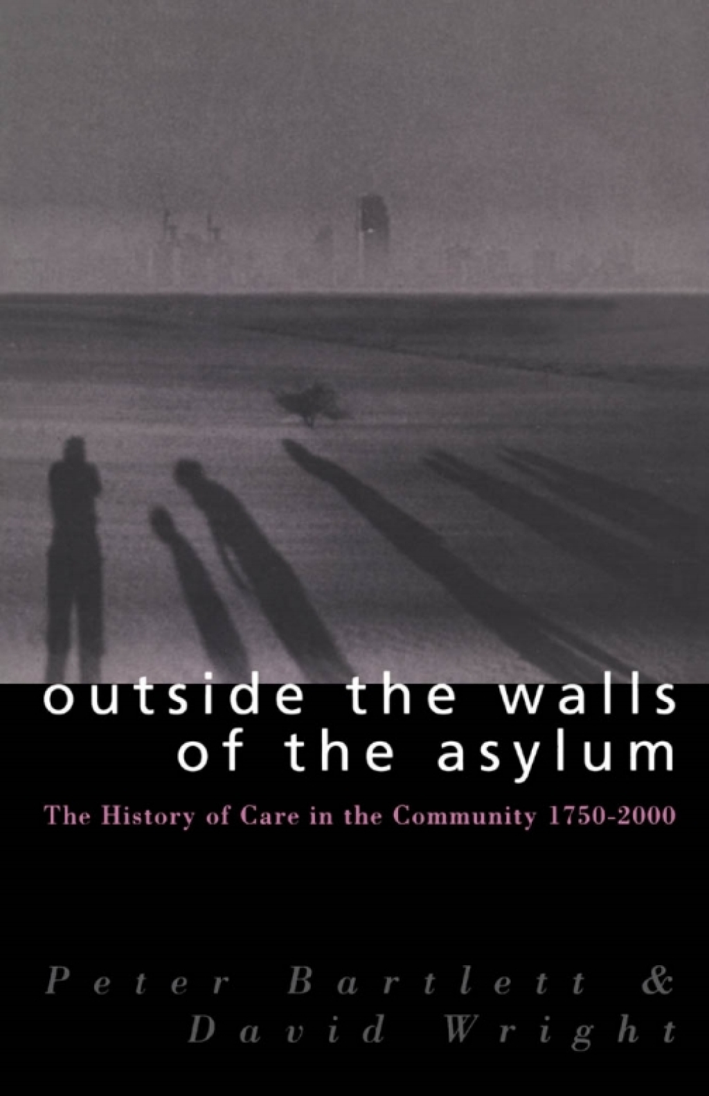 Outside the Walls of the Asylum The History of Care in the Community 1750-2000 1st Edition â€“ PDF/EPUB Version Downloadable