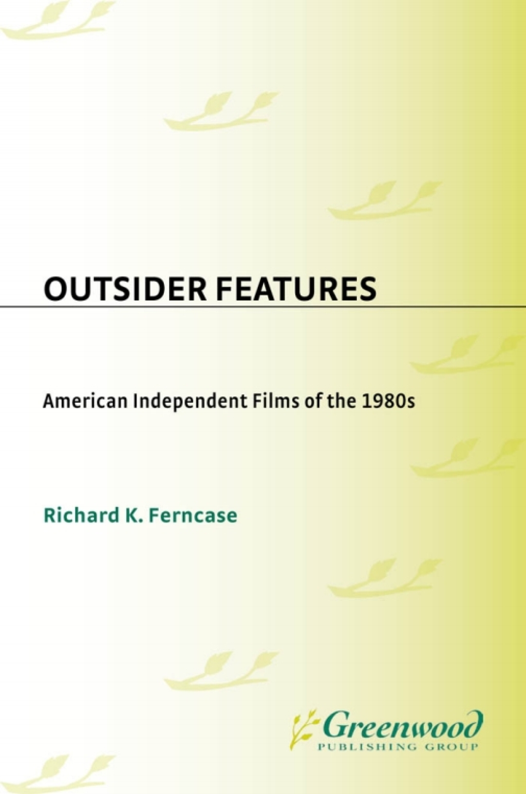 Outsider Features American Independent Films of the 1980s 1st Edition â€“ PDF/EPUB Version Downloadable