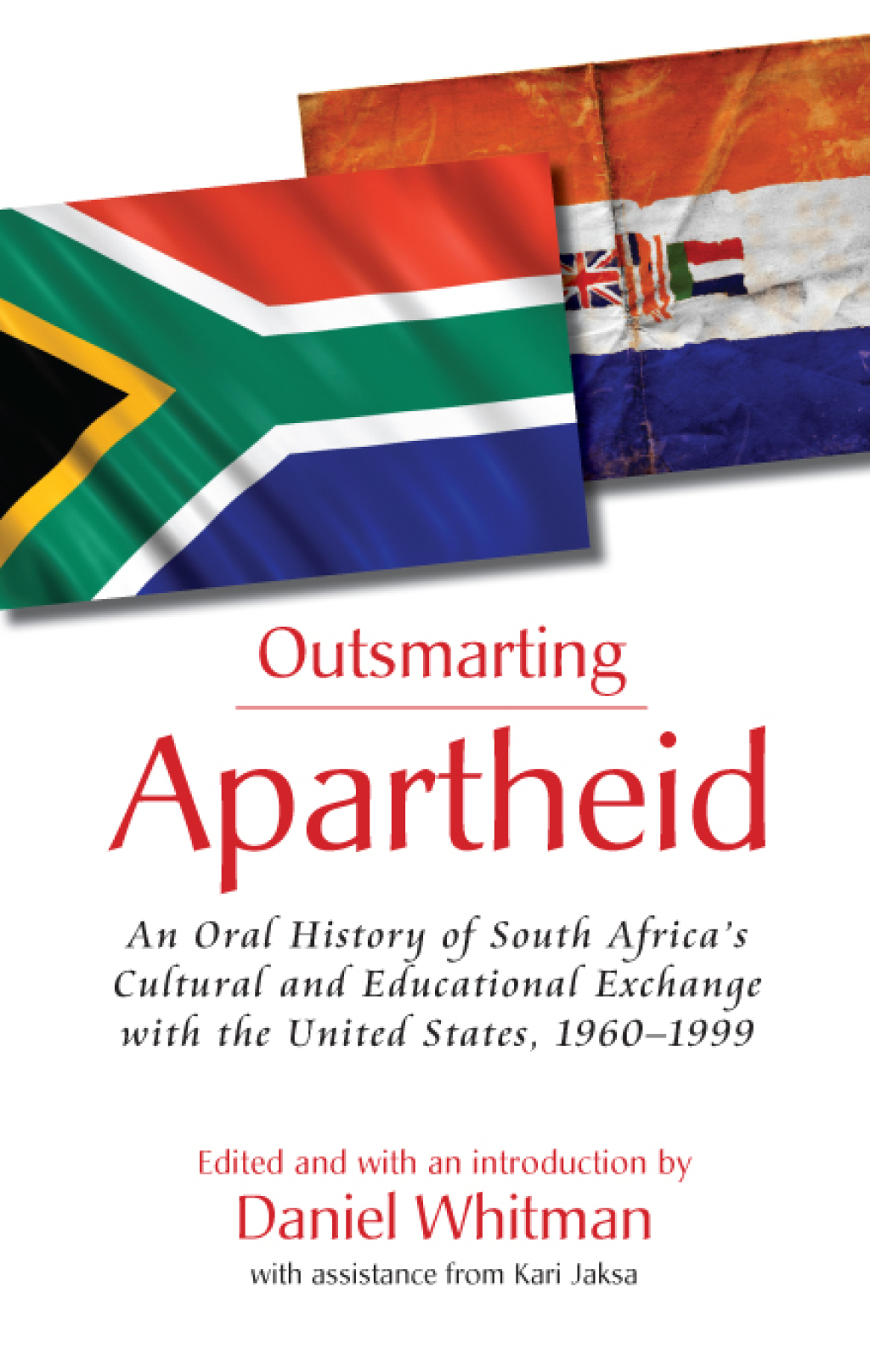 Outsmarting Apartheid An Oral History of South Africa's Cultural and Educational Exchange with the United States, 1960â€“1999 1st Edition â€“ PDF/EPUB Version Downloadable