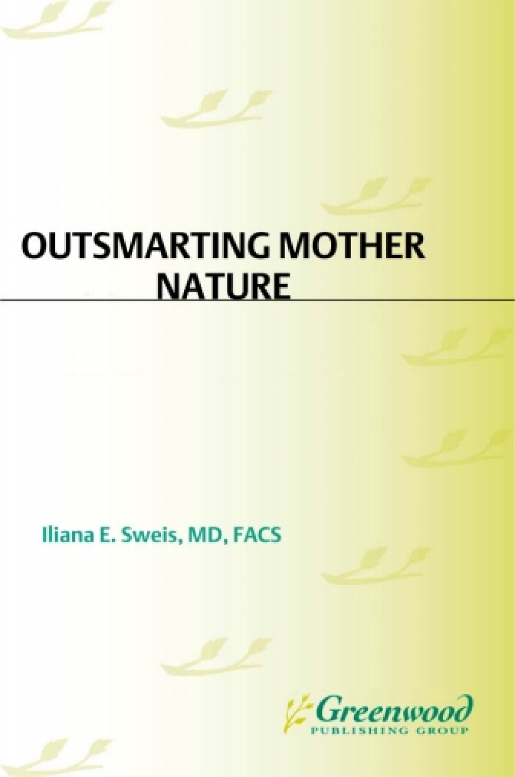 Outsmarting Mother Nature A Woman's Complete Guide to Plastic Surgery 1st Edition â€“ PDF/EPUB Version Downloadable
