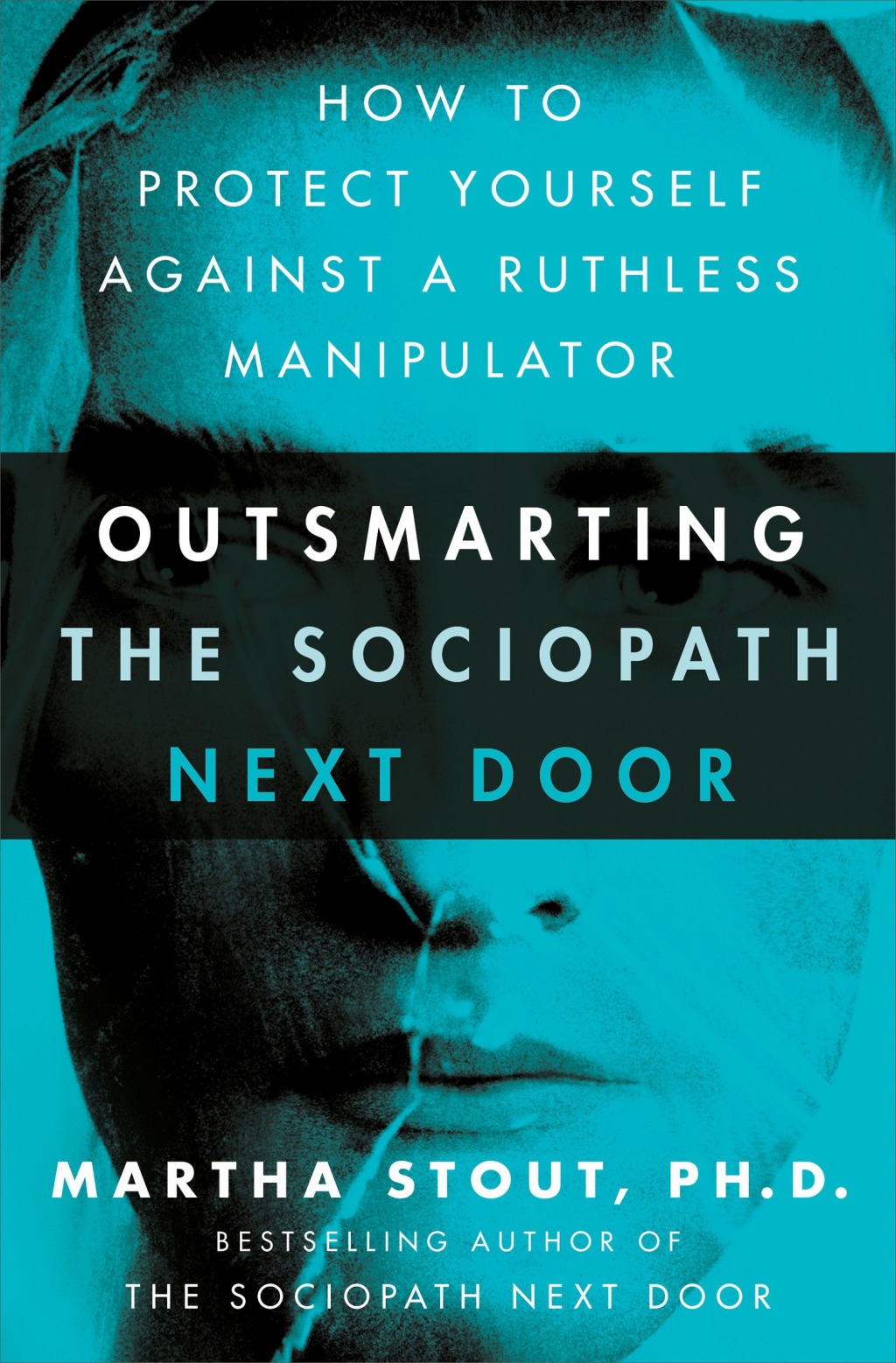 Outsmarting the Sociopath Next Door How to Protect Yourself Against a Ruthless Manipulator - (PDF/EPUB Version)