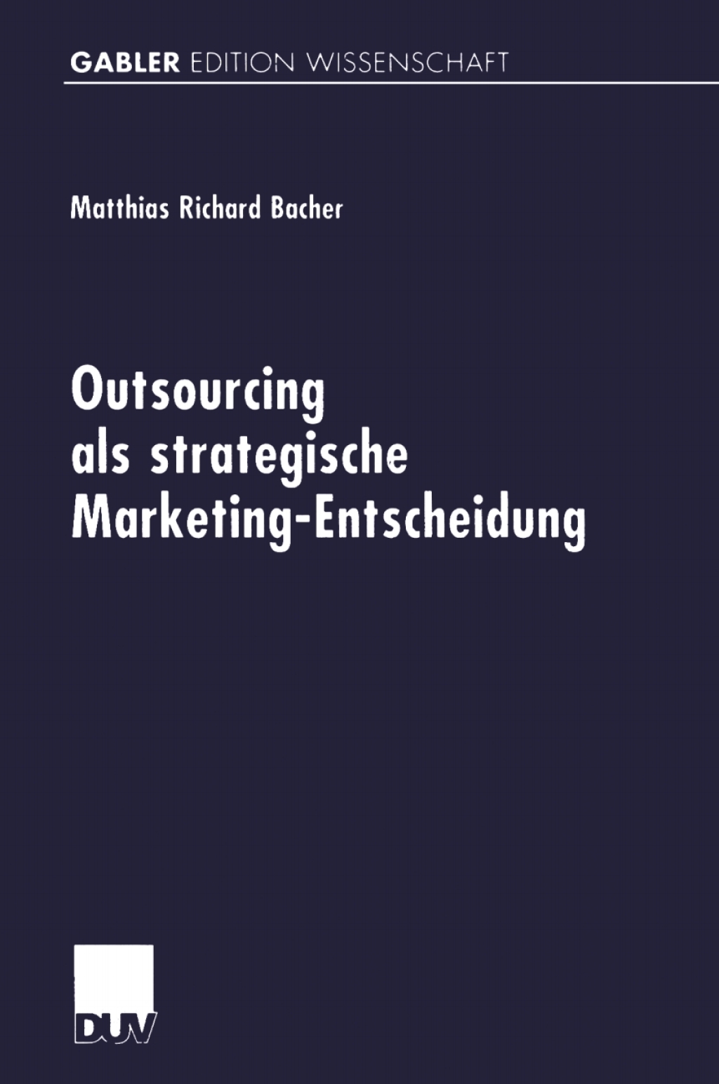 Outsourcing als strategische Marketing-Entscheidung  â€“ PDF/EPUB Version Downloadable