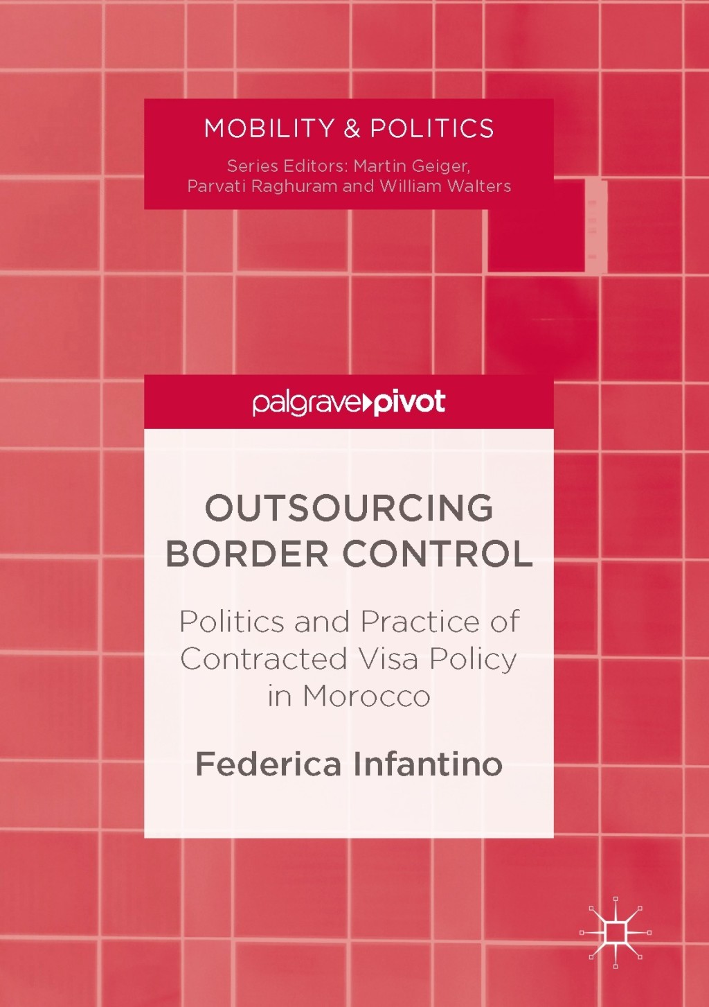 Outsourcing Border Control Politics and Practice of Contracted Visa Policy in Morocco  â€“ PDF/EPUB Version Downloadable