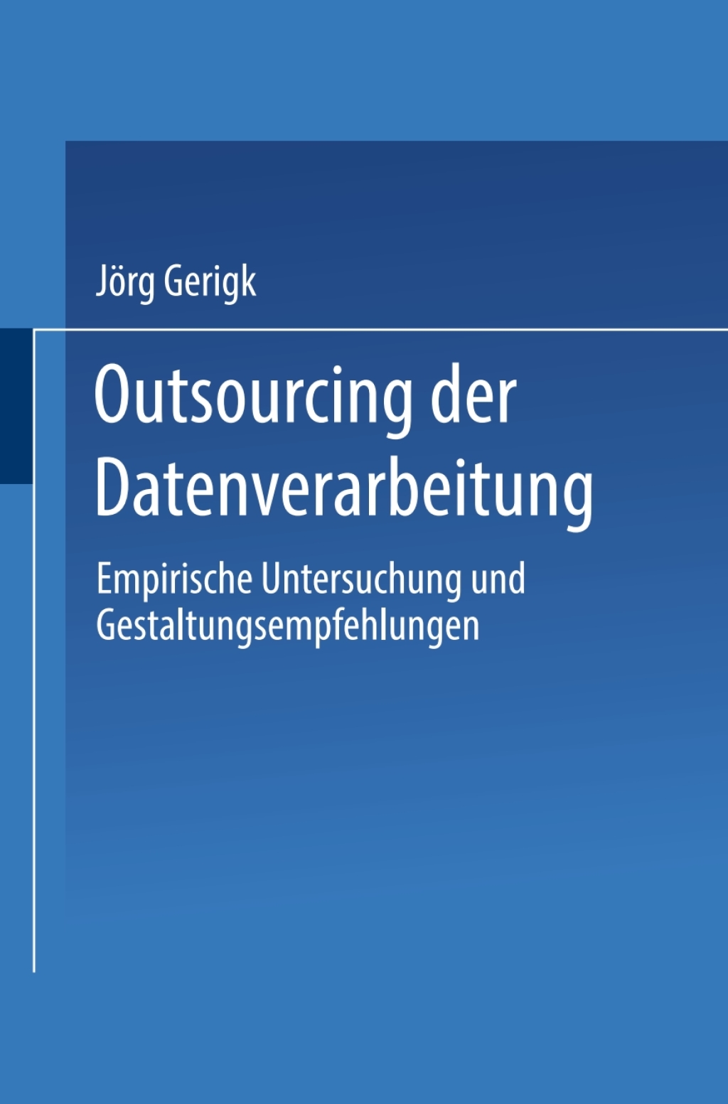 Outsourcing der Datenverarbeitung Empirische Untersuchung und Gestaltungsempfehlungen  â€“ PDF/EPUB Version Downloadable