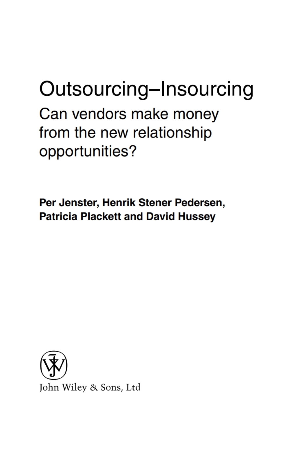 Outsourcing -- Insourcing Can vendors make money from the new relationship opportunities? 1st Edition â€“ PDF/EPUB Version Downloadable
