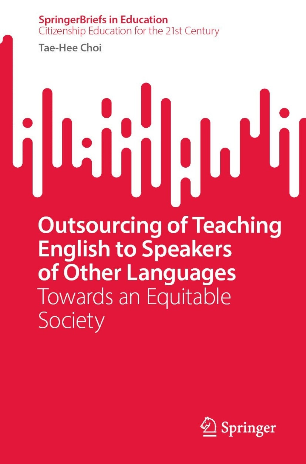Outsourcing of Teaching English to Speakers of Other Languages Towards an Equitable Society  â€“ PDF/EPUB Version Downloadable