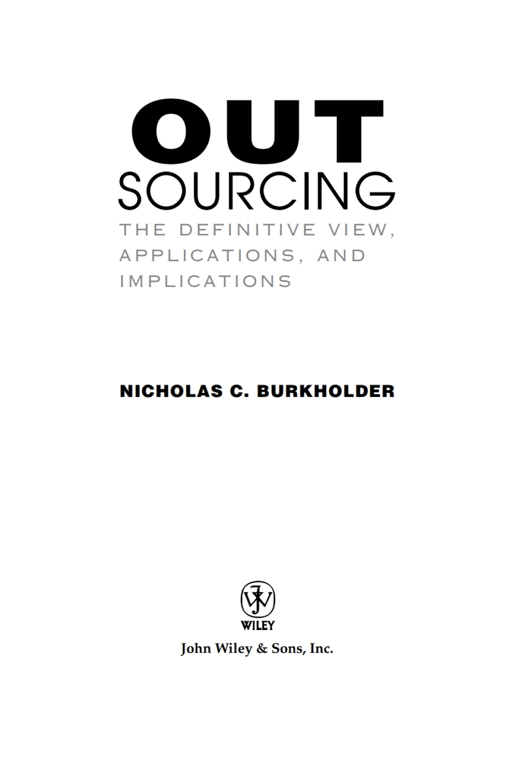 Outsourcing The Definitive View, Applications, and Implications 1st Edition â€“ PDF/EPUB Version Downloadable