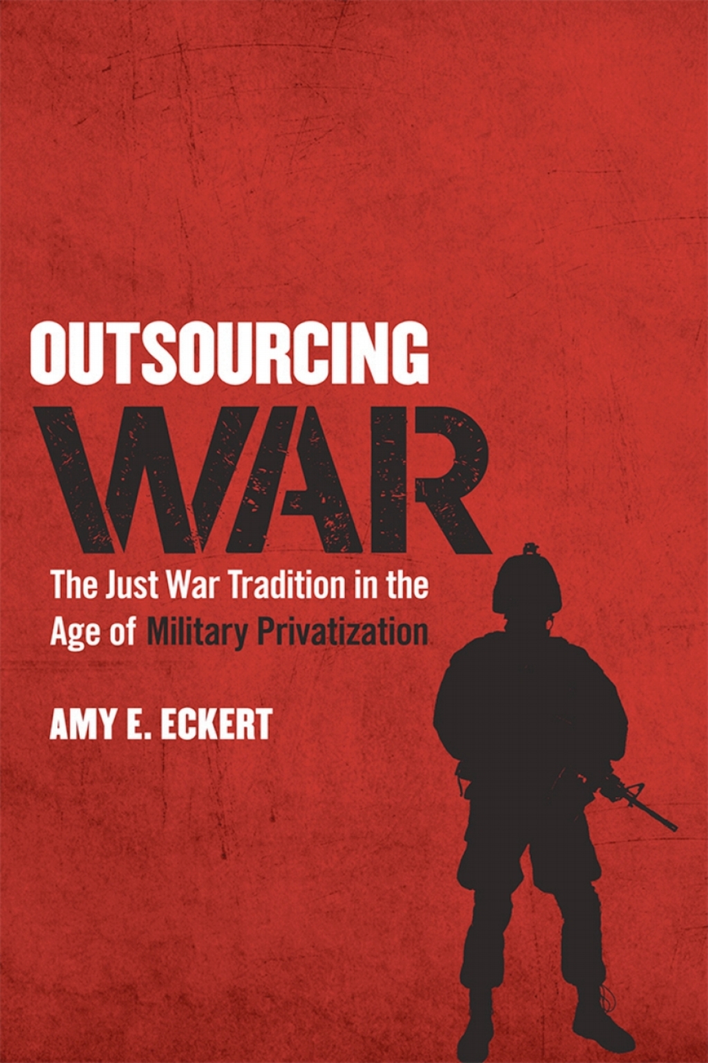 Outsourcing War The Just War Tradition in the Age of Military Privatization 1st Edition â€“ PDF/EPUB Version Downloadable