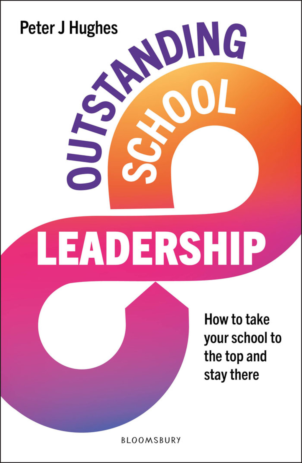 Outstanding School Leadership How to take your school to the top and stay there 1st Edition - (PDF/EPUB Version)
