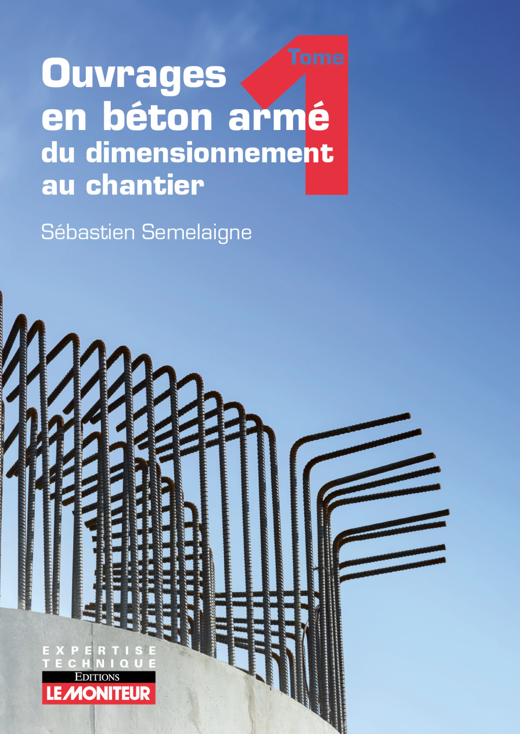 Ouvrages en bÃ©ton armÃ© : du dimensionnement au chantier - Tome 1 Ã‰lÃ©ments structurels fondamentaux  â€“ PDF/EPUB Version Downloadable