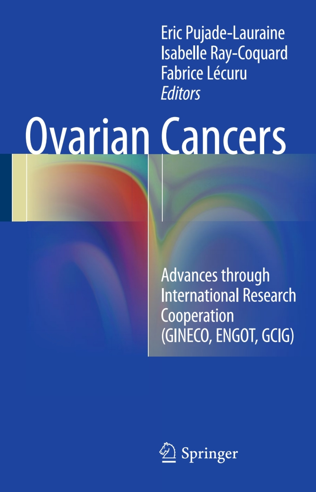 Ovarian Cancers Advances through International Research Cooperation (GINECO, ENGOT, GCIG)  â€“ PDF/EPUB Version Downloadable