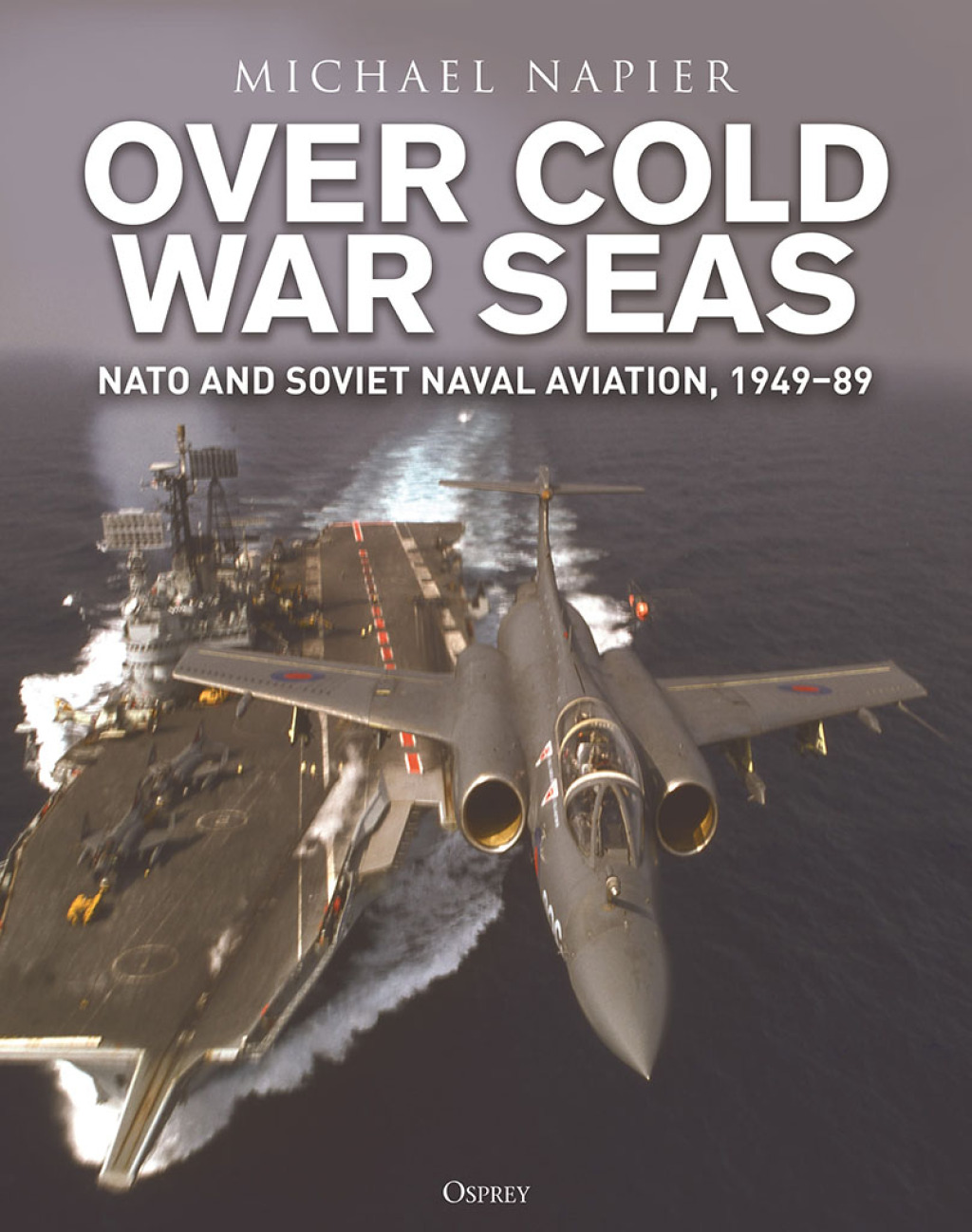Over Cold War Seas NATO and Soviet Naval Aviation, 1949â€“89 1st Edition â€“ PDF/EPUB Version Downloadable