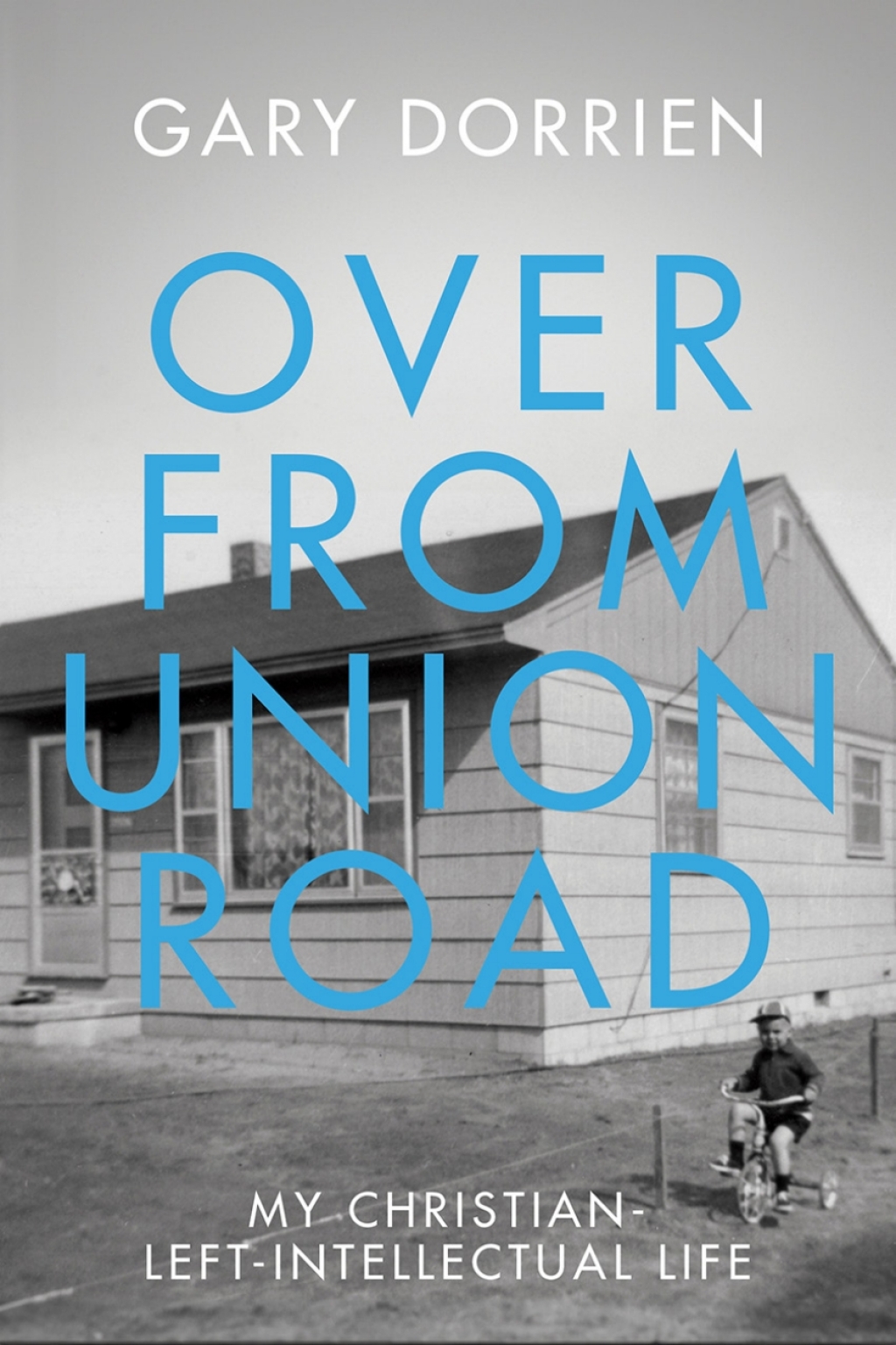 Over from Union Road My Christian-Left-Intellectual Life  â€“ PDF/EPUB Version Downloadable