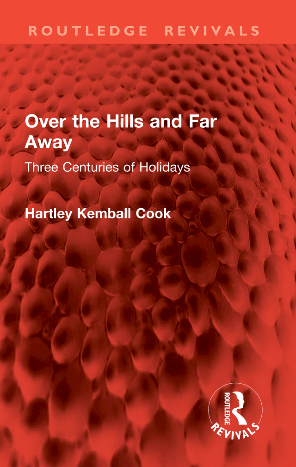 Over the Hills and Far Away Three Centuries of Holidays 1st Edition â€“ PDF/EPUB Version Downloadable
