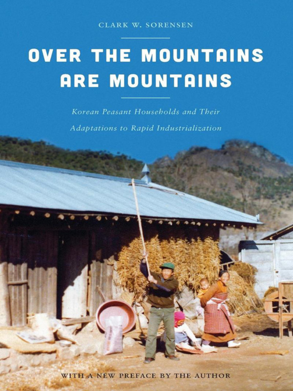 Over the Mountains Are Mountains Korean Peasant Households and Their Adaptations to Rapid Industrialization  â€“ PDF/EPUB Version Downloadable