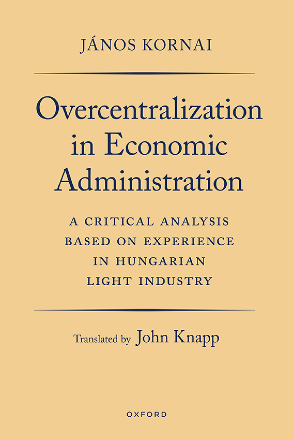 Overcentralization in Economic Administration A Critical Analysis Based on Experience in Hungarian Light Industry 1st Edition â€“ PDF/EPUB Version Downloadable