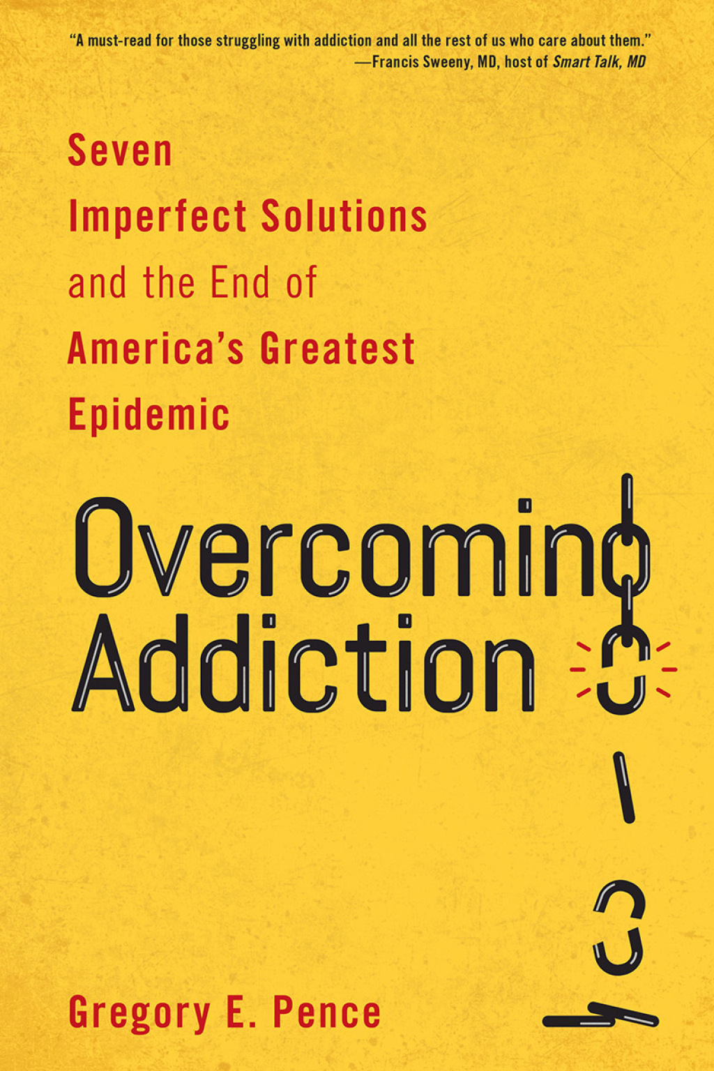 Overcoming Addiction Seven Imperfect Solutions and the End of America's Greatest Epidemic - (PDF/EPUB Version)