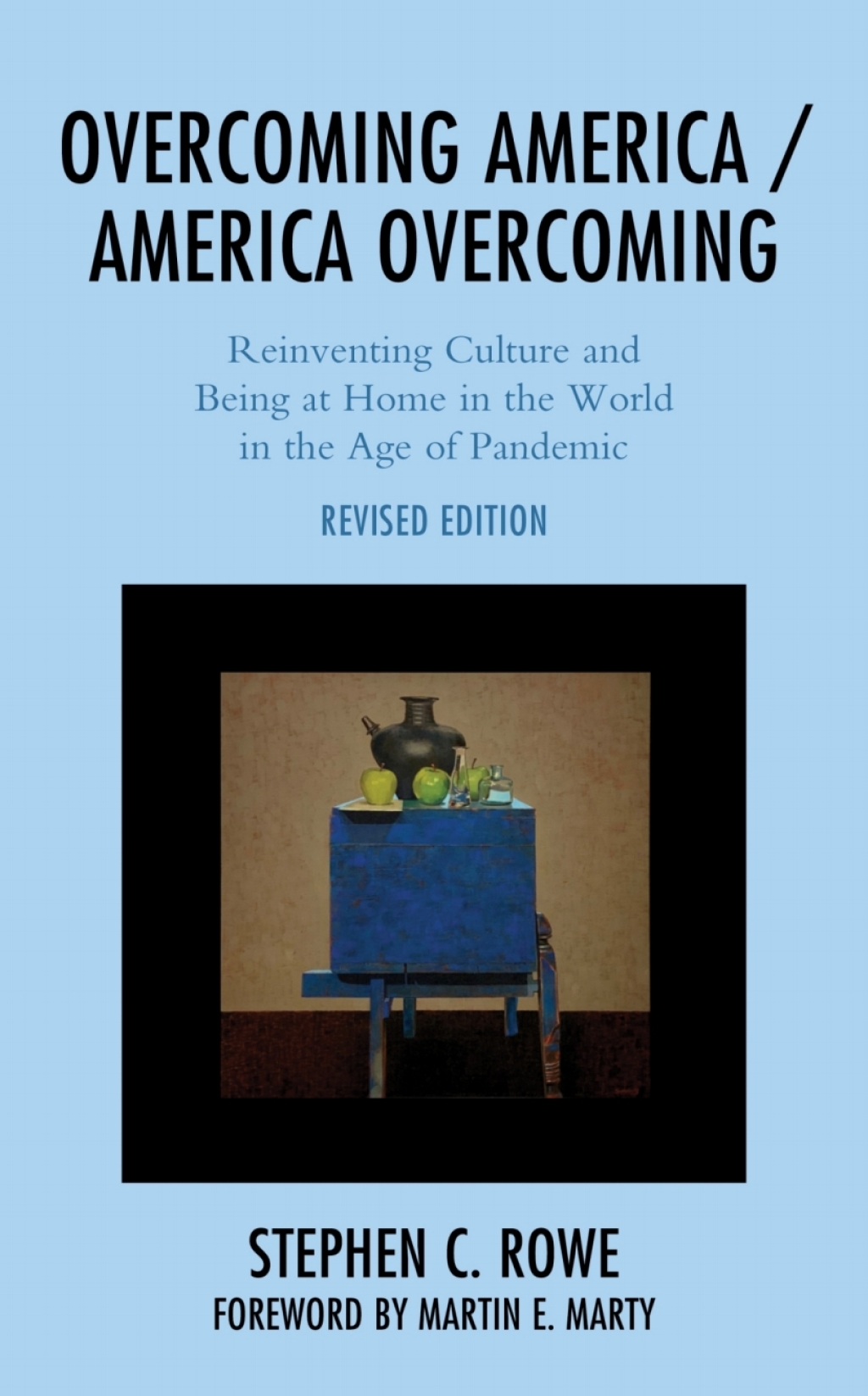 Overcoming America / America Overcoming Reinventing Culture and Being at Home in the World in the Age of Pandemic 1st Edition â€“ PDF/EPUB Version Downloadable