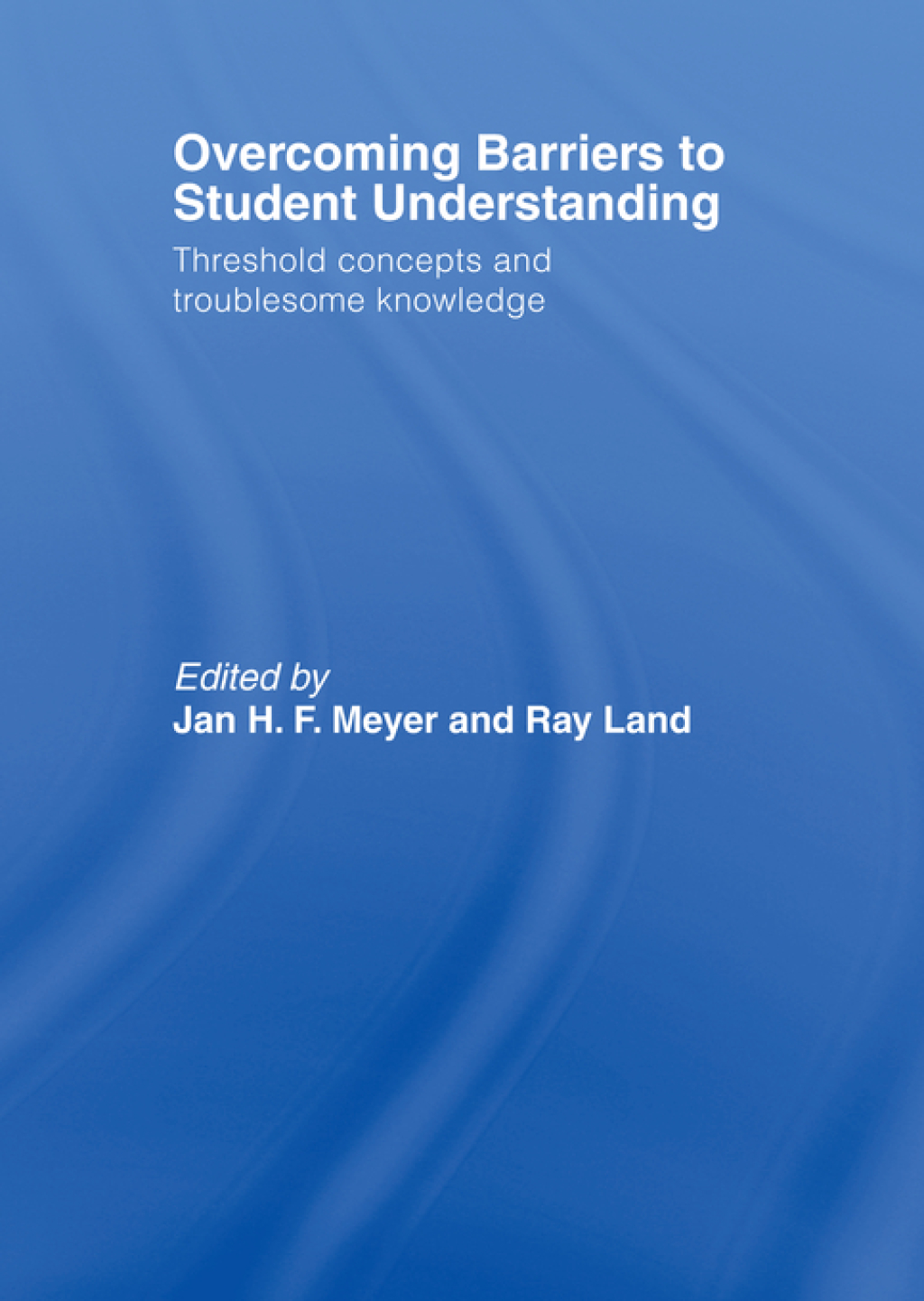 Overcoming Barriers to Student Understanding Threshold Concepts and Troublesome Knowledge 1st Edition â€“ PDF/EPUB Version Downloadable