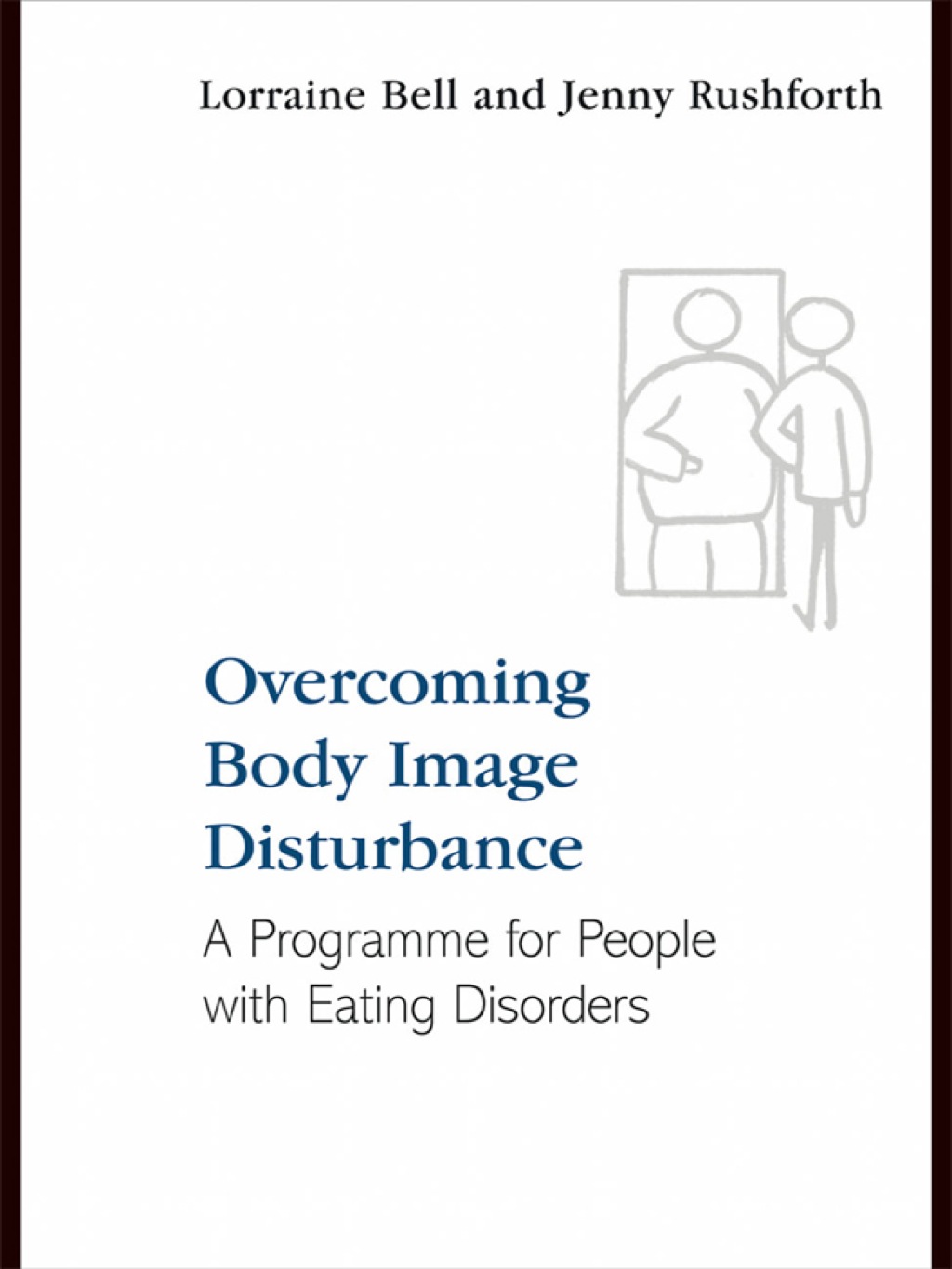 Overcoming Body Image Disturbance A Programme for People with Eating Disorders 1st Edition â€“ PDF/EPUB Version Downloadable