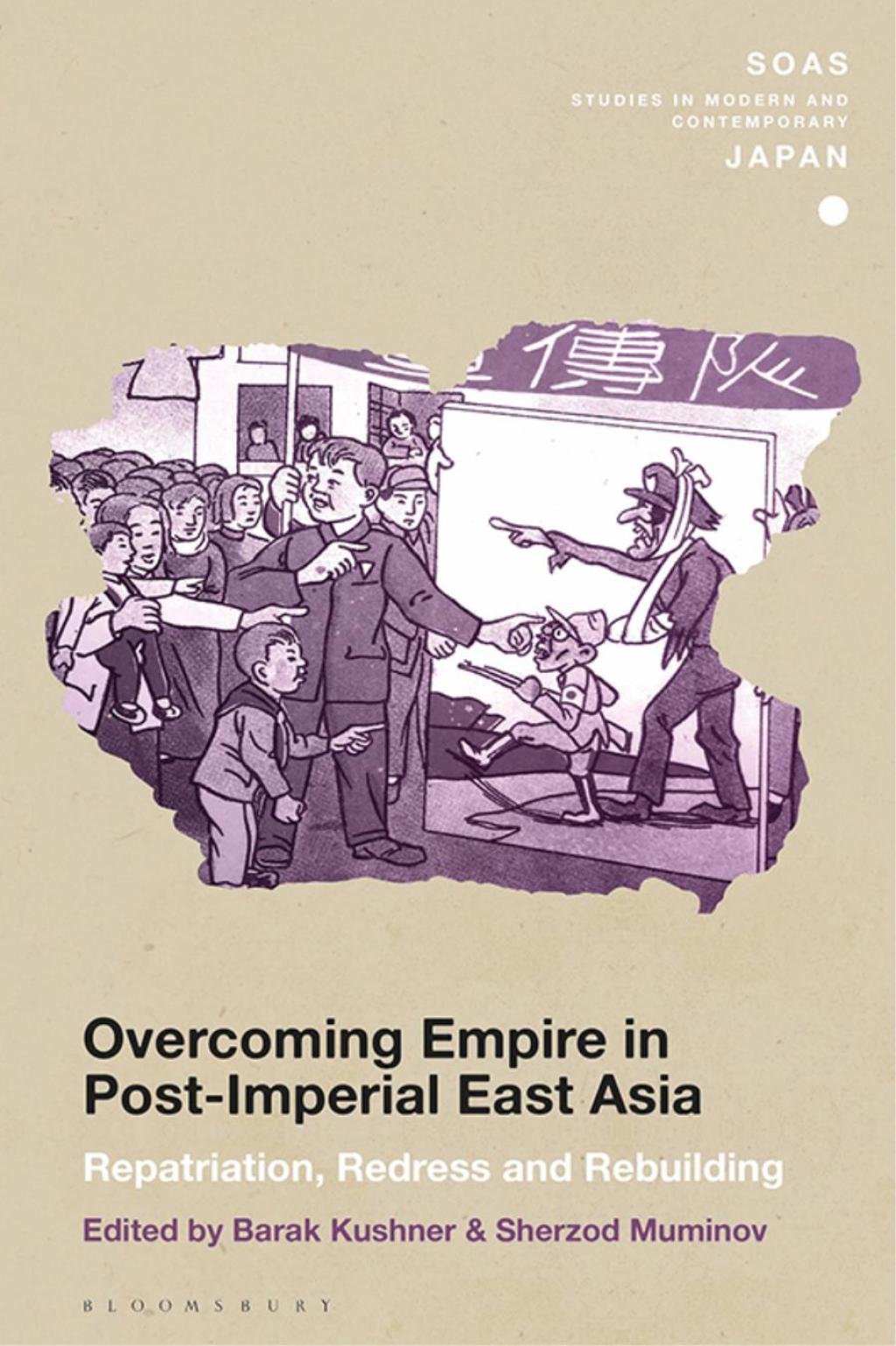 Overcoming Empire in Post-Imperial East Asia Repatriation, Redress and Rebuilding 1st Edition â€“ PDF/EPUB Version Downloadable