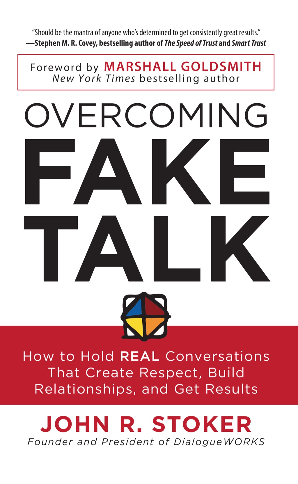 Overcoming Fake Talk: How to Hold REAL Conversations that Create Respect, Build Relationships, and Get Results 1st Edition - (PDF/EPUB Version)