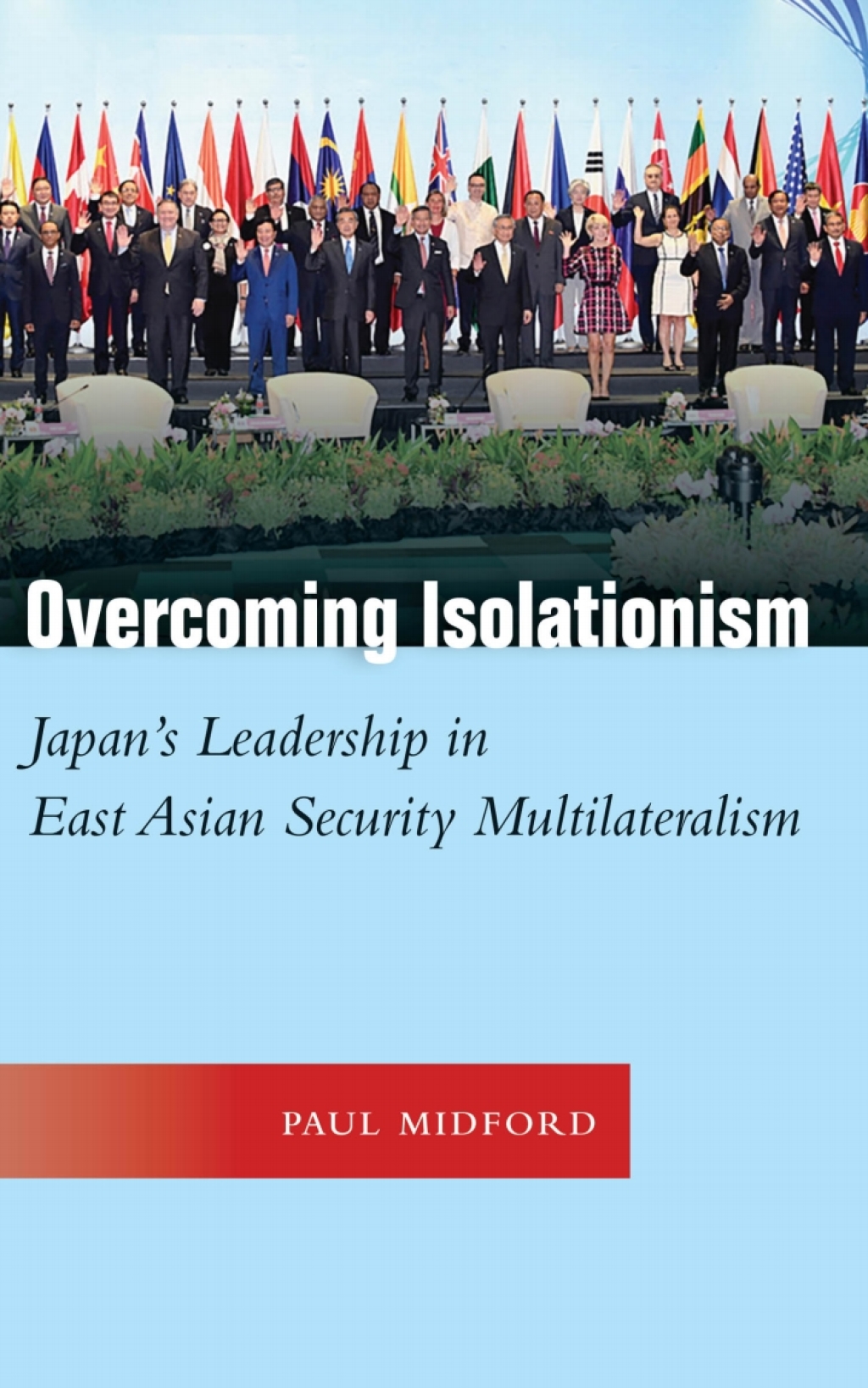 Overcoming Isolationism Japanâ€™s Leadership in East Asian Security Multilateralism 1st Edition â€“ PDF/EPUB Version Downloadable