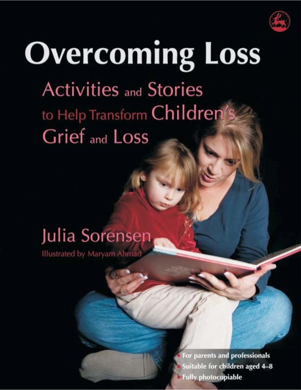 Overcoming Loss Activities and Stories to Help Transform Children's Grief and Loss  â€“ PDF/EPUB Version Downloadable