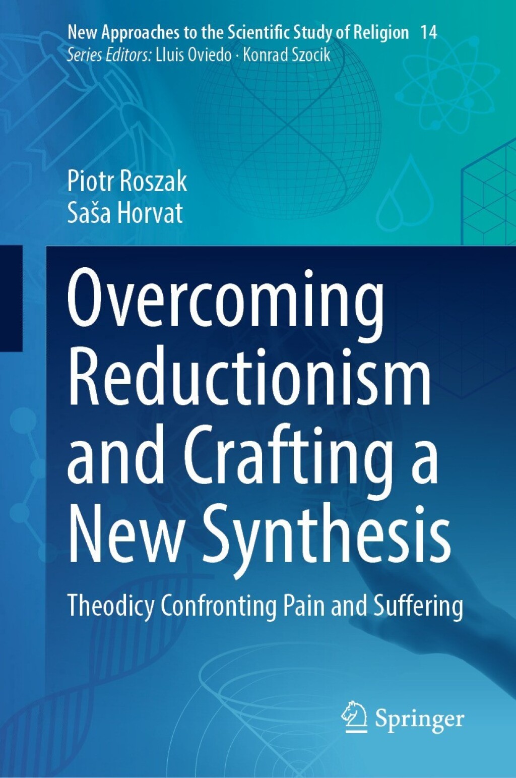 Overcoming Reductionism and Crafting a New Synthesis Theodicy Confronting Pain and Suffering  â€“ PDF/EPUB Version Downloadable