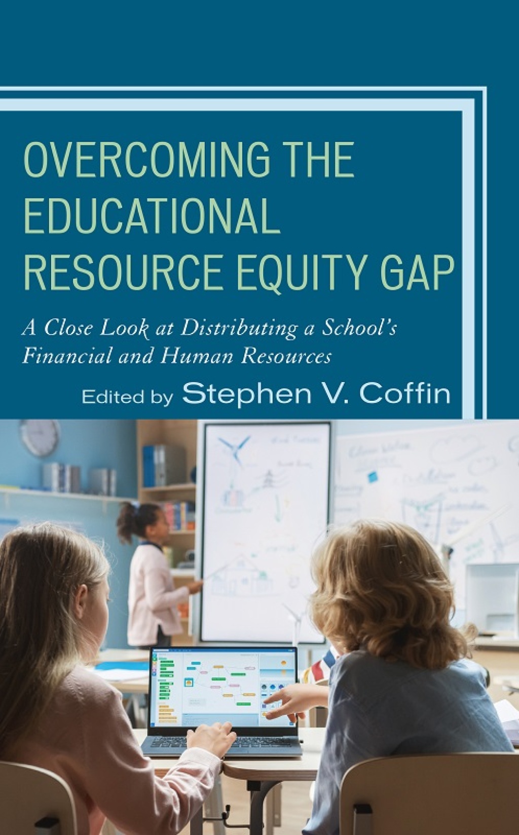 Overcoming the Educational Resource Equity Gap A Close Look at Distributing a Schoolâ€™s Financial and Human Resources - (PDF/EPUB Version)