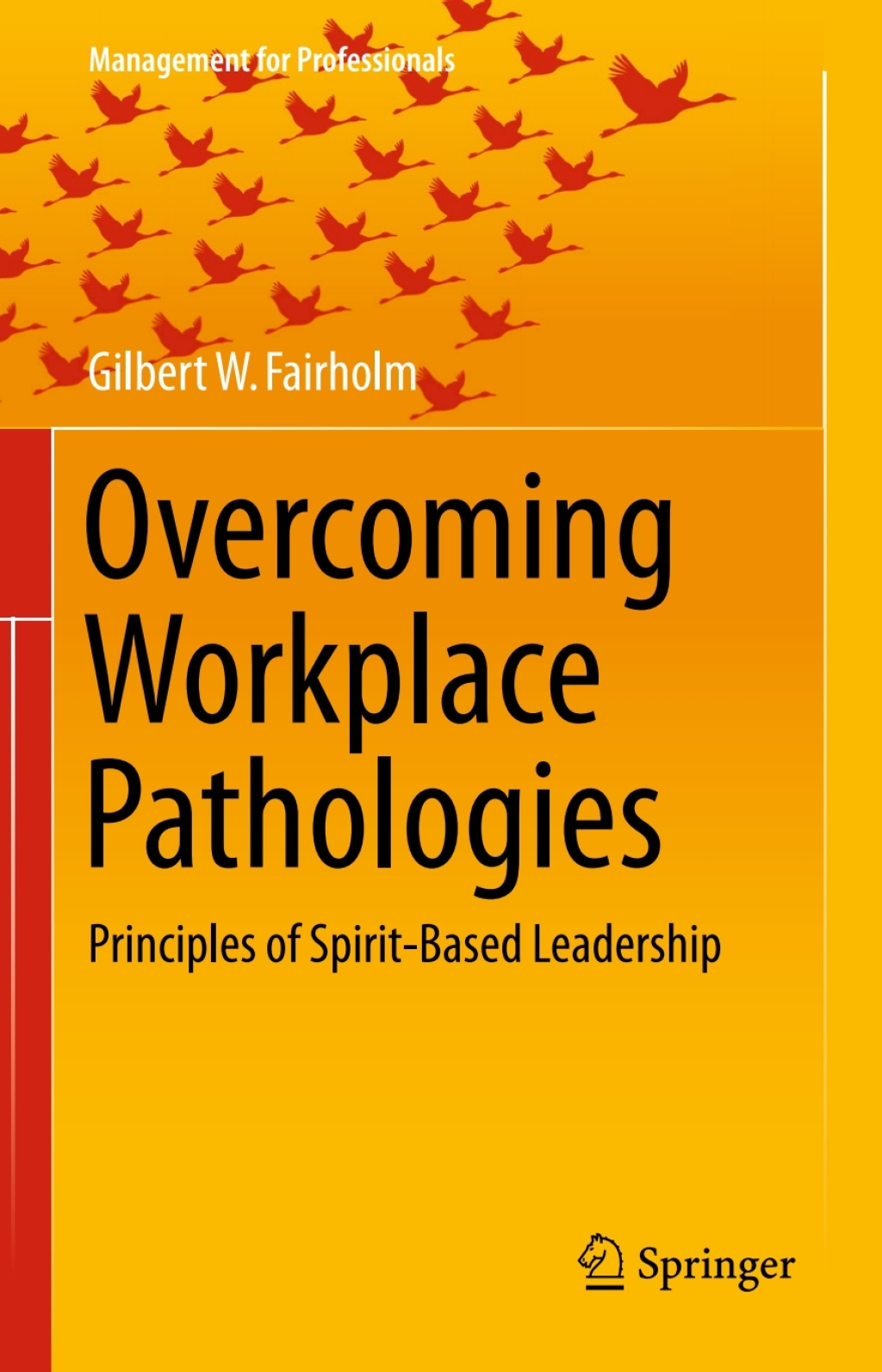 Overcoming Workplace Pathologies Principles of Spirit-Based Leadership  â€“ PDF/EPUB Version Downloadable
